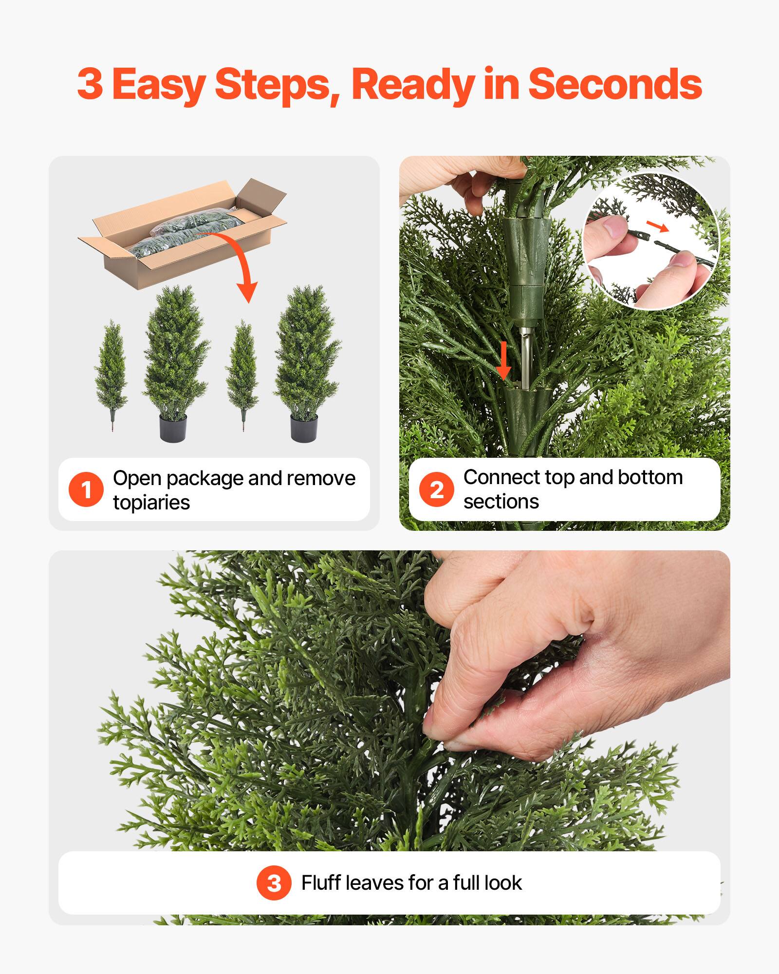 3 Easy Steps, Ready in Seconds

1. Open package and remove topiaries
2. Connect top and bottom sections
3. Fluff leaves for a full look