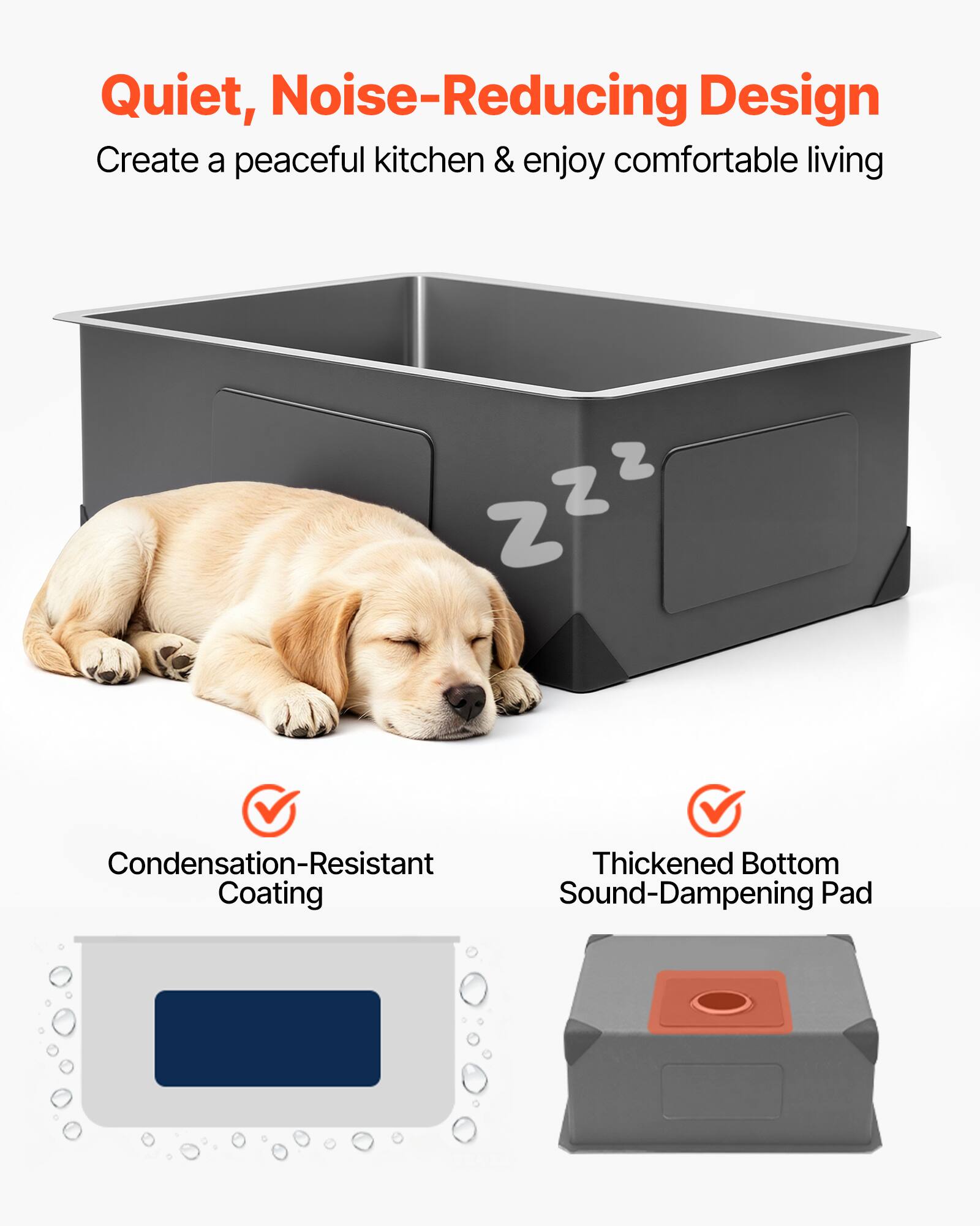 Quiet, Noise-Reducing Design  
Create a peaceful kitchen & enjoy comfortable living  

- Condensation-Resistant Coating  
- Thickened Bottom Sound-Dampening Pad