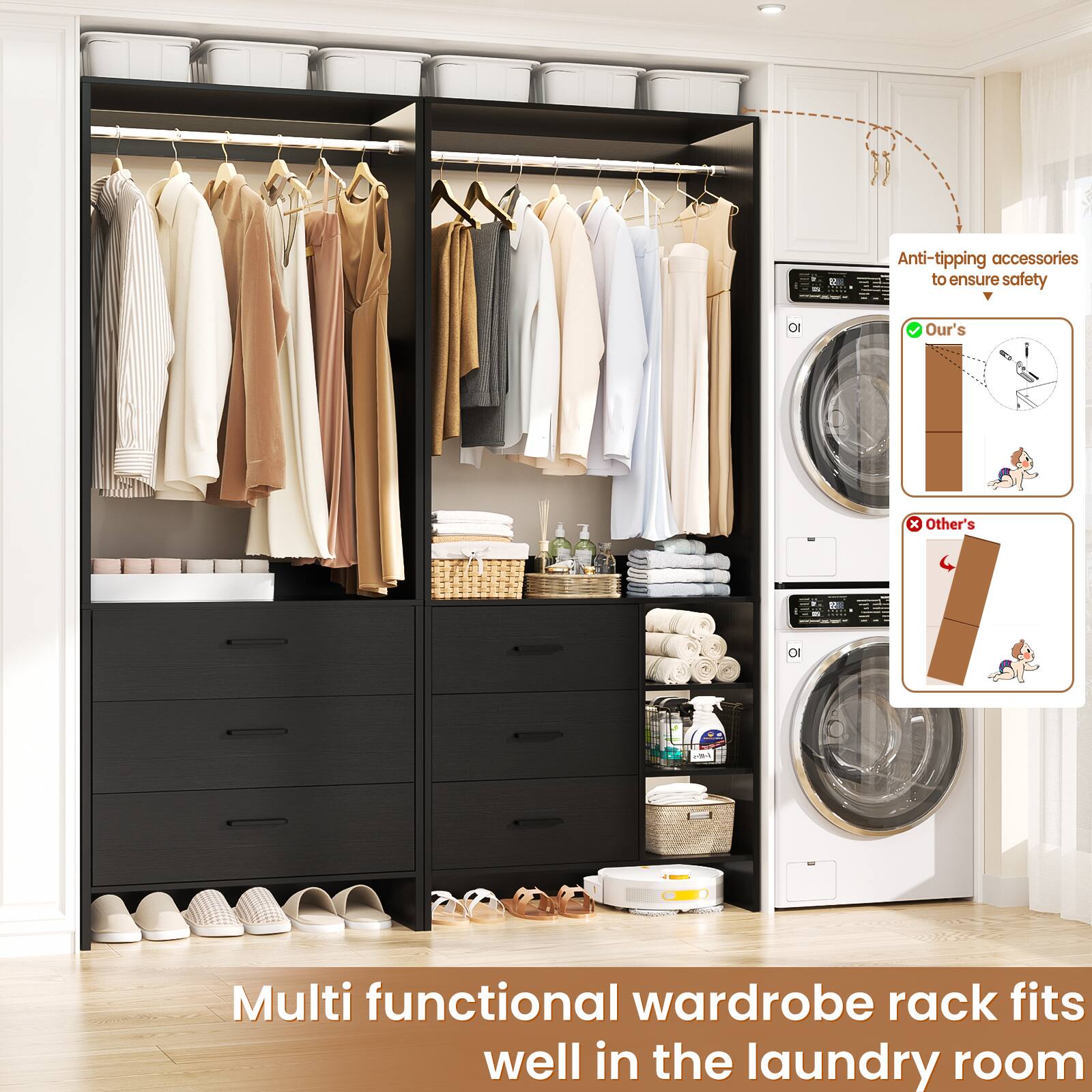 Anti-tipping accessories to ensure safety

Our's

Other's

Multi functional wardrobe rack fits well in the laundry room