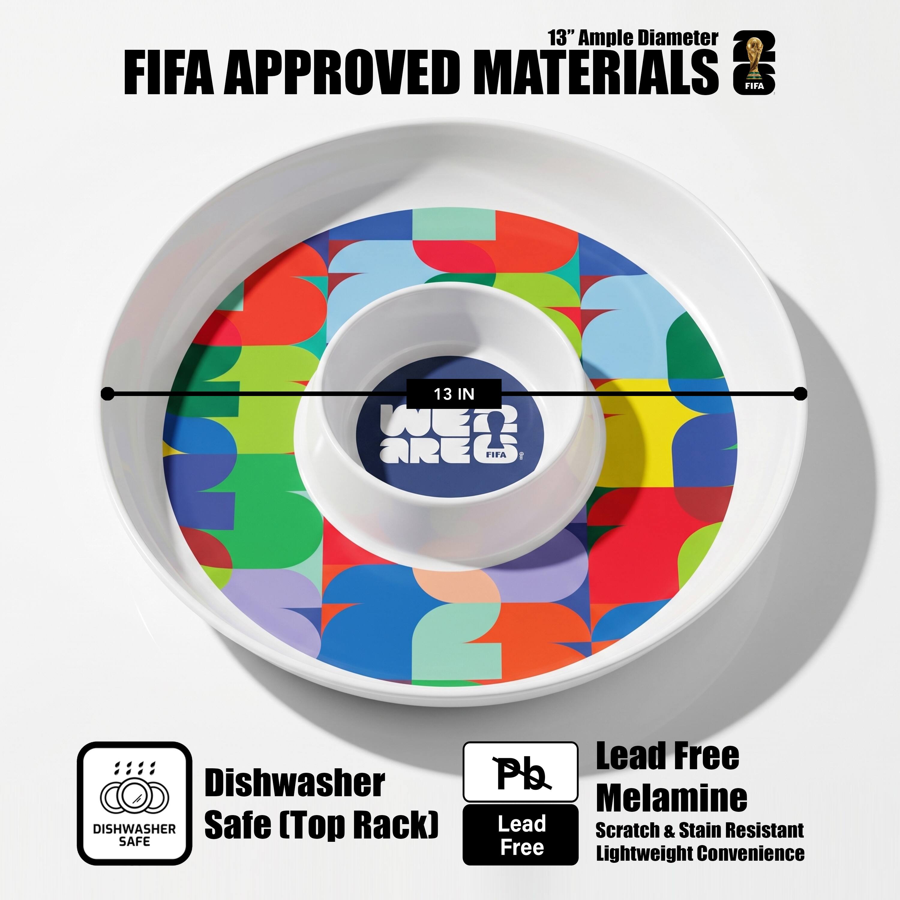 13" Ample Diameter FIFA APPROVED MATERIALS FIFA 13 IN WER 2 aREC C TIFA Dishwasher DISHWASHER Safe (Top Rack) SAFE Lead Free Pb Melamine Lead Scratch & Stain Resistant Free Lightweight Convenience