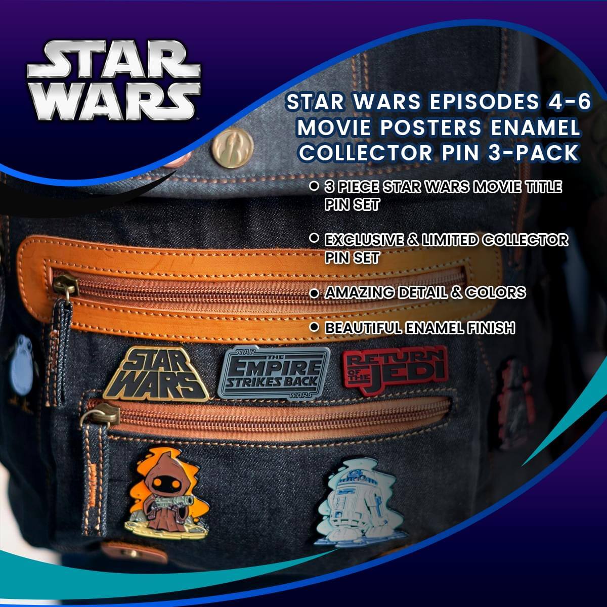 STAR WARS EPISODES 4-6 MOVIE POSTERS ENAMEL COLLECTOR PIN 3-PACK  
3 PIECE STAR WARS MOVIE TITLE PIN SET  
EXCLUSIVE & LIMITED COLLECTOR PIN SET  
AMAZING DETAIL & COLORS  
BEAUTIFUL ENAMEL FINISH  

- STAR WARS  
- THE EMPIRE STRIKES BACK  
- RETURN OF THE JEDI