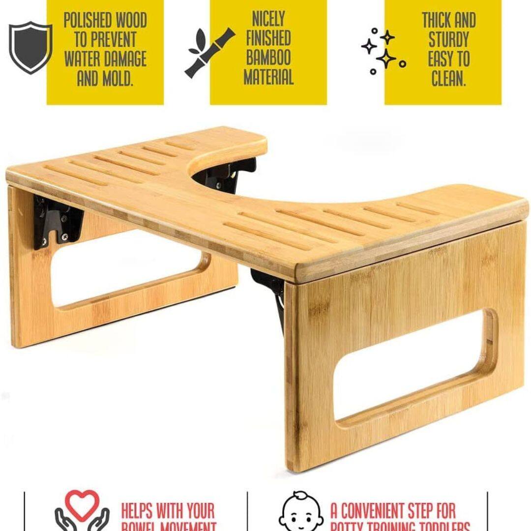 - POLISHED WOOD TO PREVENT WATER DAMAGE AND MOLD.
- NICELY FINISHED BAMBOO MATERIAL
- THICK AND STURDY EASY TO CLEAN.
- HELPS WITH YOUR BOWEL MOVEMENT
- A CONVENIENT STEP FOR POTTY TRAINING TODDLERS
