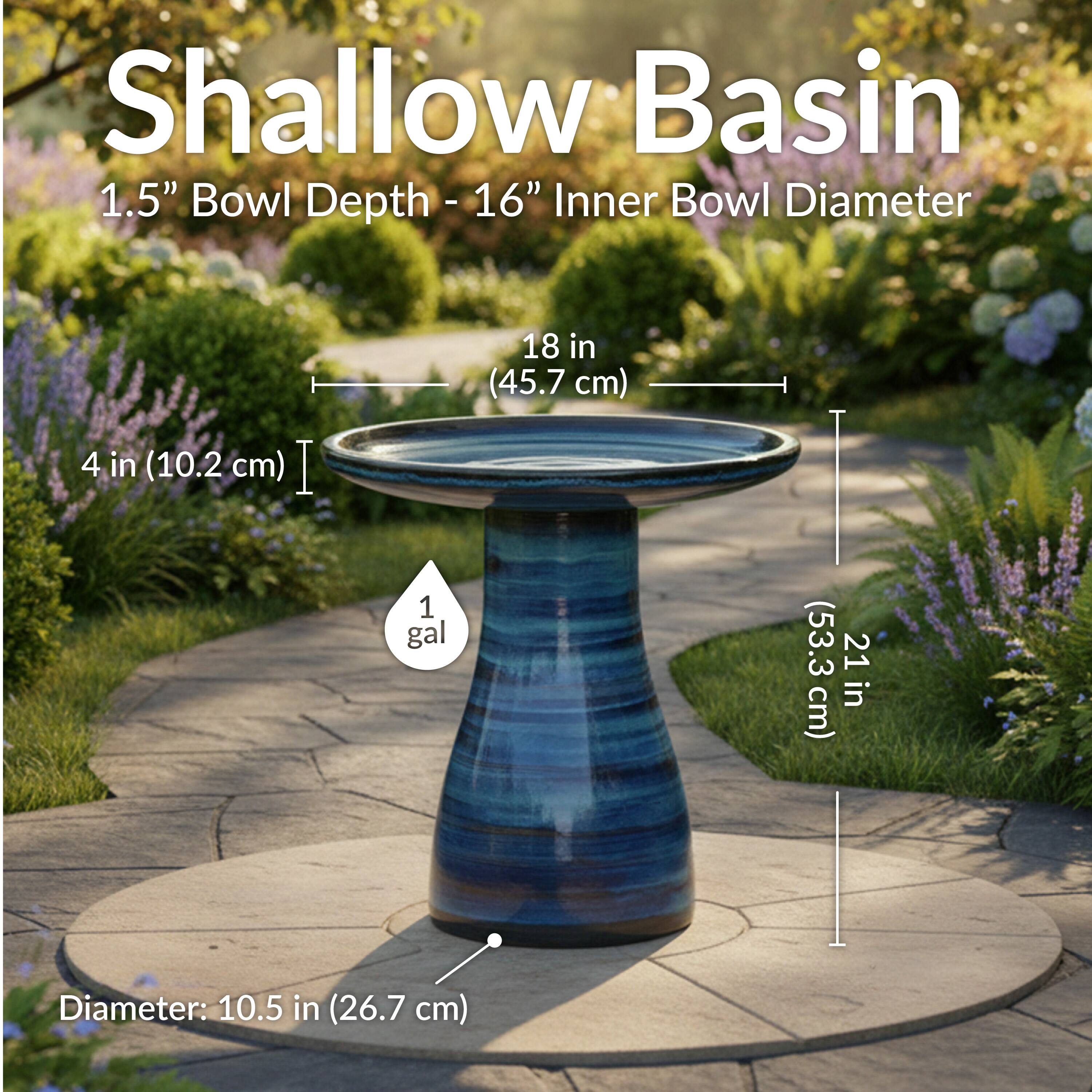 Shallow Basin  
1.5" Bowl Depth - 16" Inner Bowl Diameter  
4 in (10.2 cm)  
18 in (45.7 cm)  
1 gal (53.3 cm)  
Diameter: 10.5 in (26.7 cm)