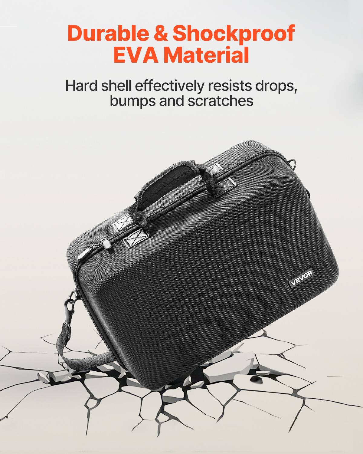 Durable & Shockproof  
EVA Material  

Hard shell effectively resists drops, bumps and scratches  

VEVOR