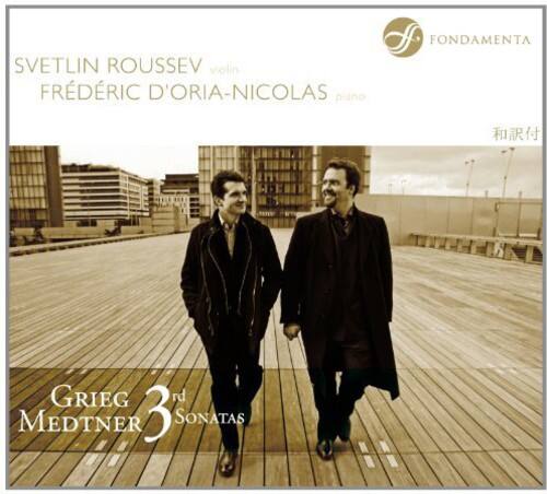 SVETLIN ROUSSEV  
violin  
FRÉDÉRIC D'ORIA-NICOLAS  
piano  

GRIEG  
MÉDTNER  
3 Sonatas  

FONDAMENTA