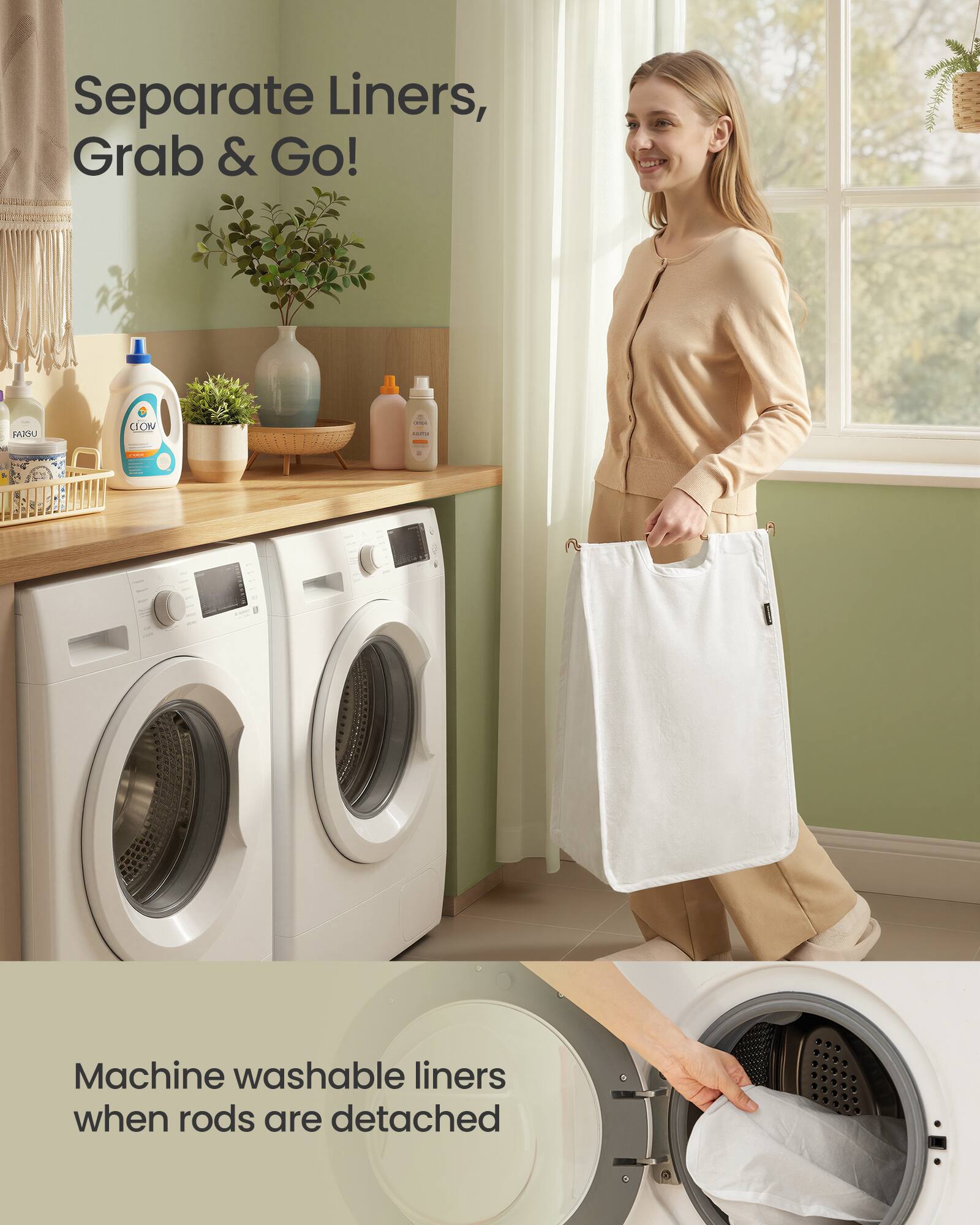 Separate Liners, Grab & Go!

FAISU
CION

Machine washable liners when rods are detached