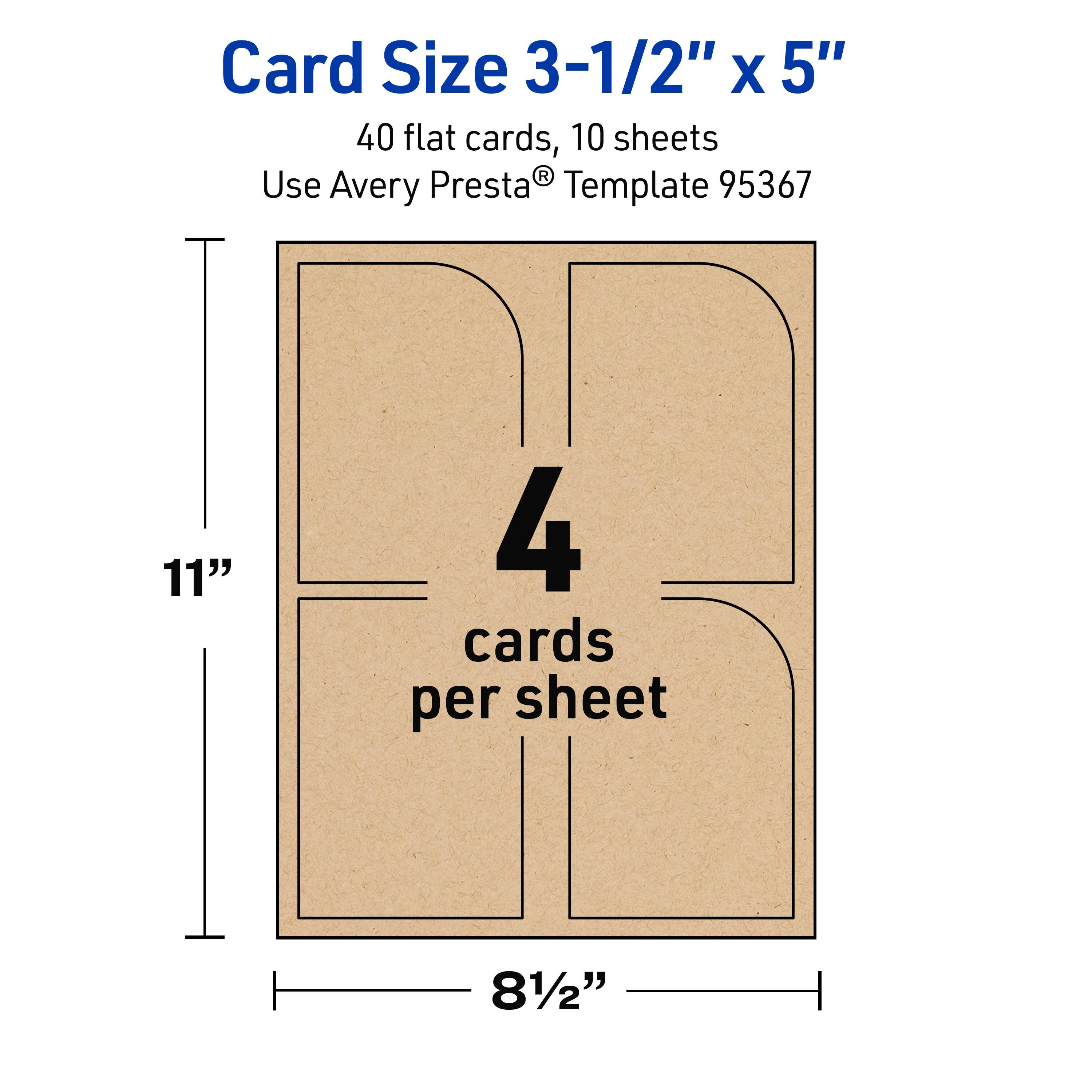 Card Size 3-1/2" x 5"  
40 flat cards, 10 sheets  
Use Avery Presta® Template 95367  
11" x 81/2"  
4 cards per sheet