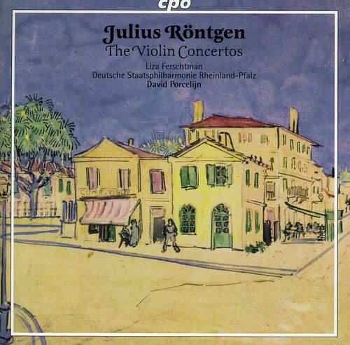 Julius Röntgen  
The Violin Concertos  
Liza Ferschtman  
Deutsche Staatsphilharmonie Rheinland-Pfalz  
David Porcelijn