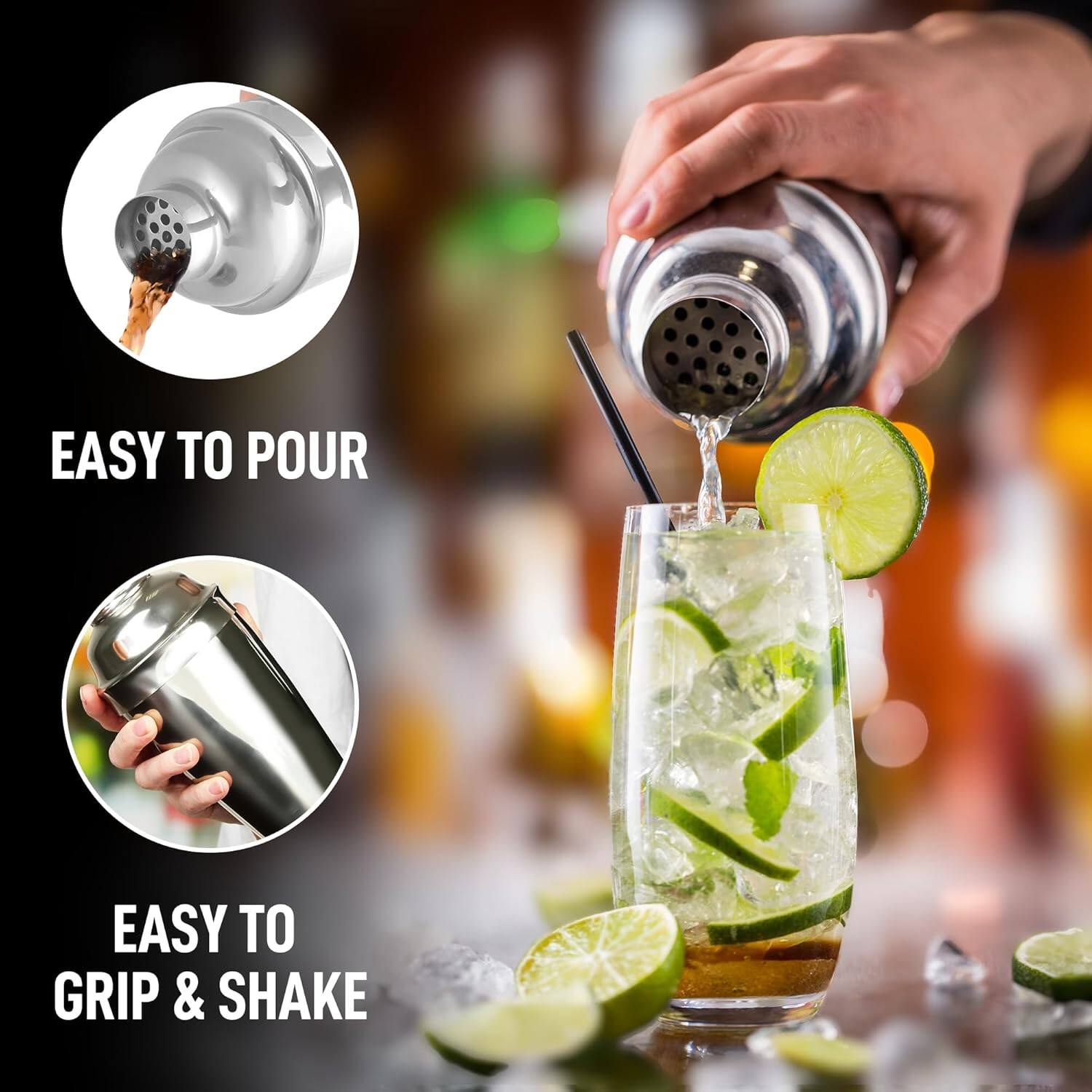 EASY TO POUR  
EASY TO GRIP & SHAKE