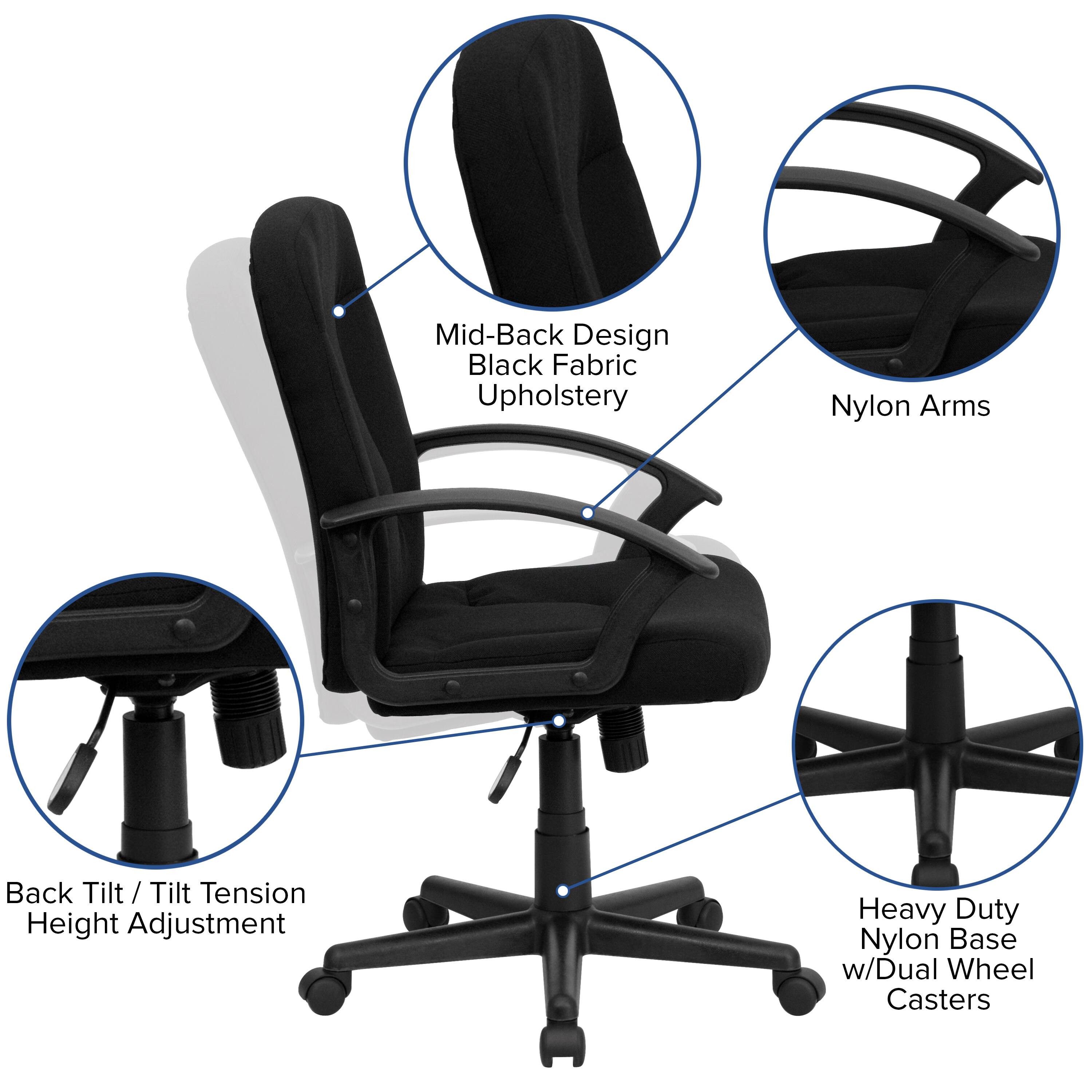 Mid-Back Design  
Black Fabric Upholstery  
Nylon Arms  
Back Tilt / Tilt Tension Height Adjustment  
Heavy Duty Nylon Base w/Dual Wheel Casters