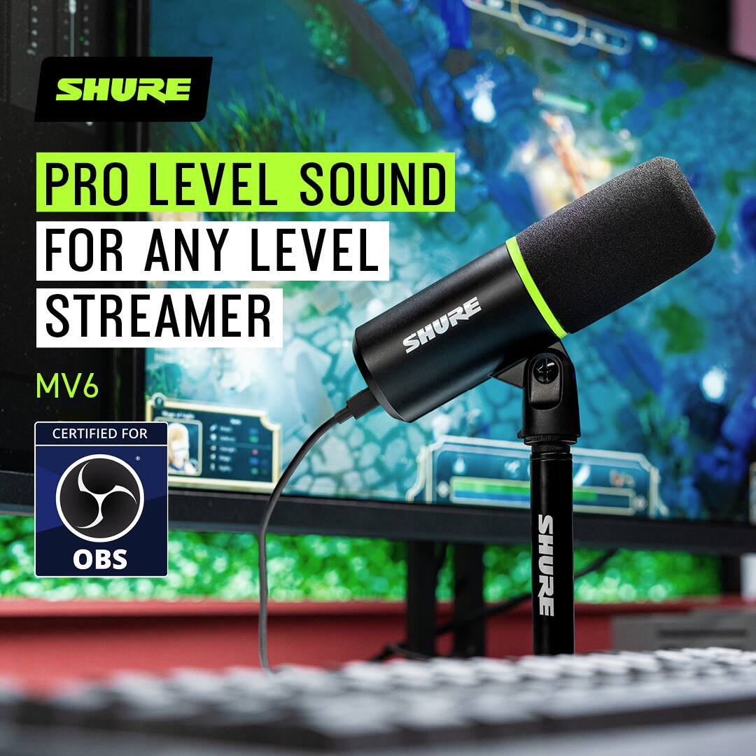 SHURE PRO LEVEL SOUND FOR ANY LEVEL STREAMER SHURE MV6 CERTIFIED FOR OBS