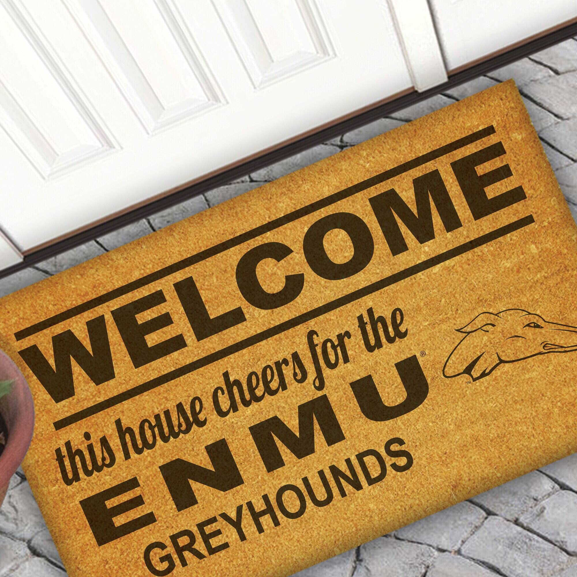 WELCOME  
this house cheers for the  
ENMU  
GREYHOUNDS