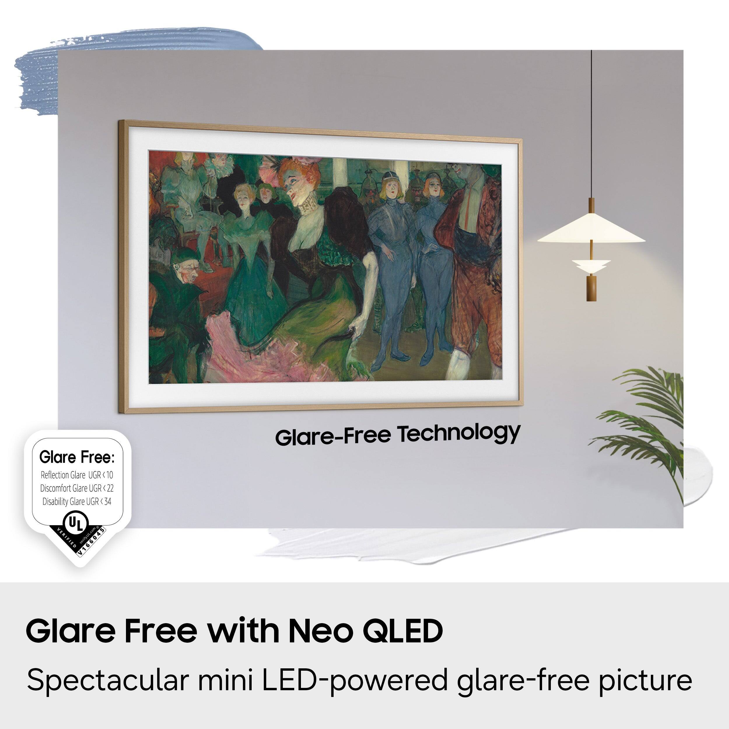 Glare Free:  
Reflection Glare UGR 10  
Discomfort Glare UGR 22  
Disability Glare UGR < 54  
UL V188641  

Glare-Free Technology  

Glare Free with Neo QLED  
Spectacular mini LED-powered glare-free picture