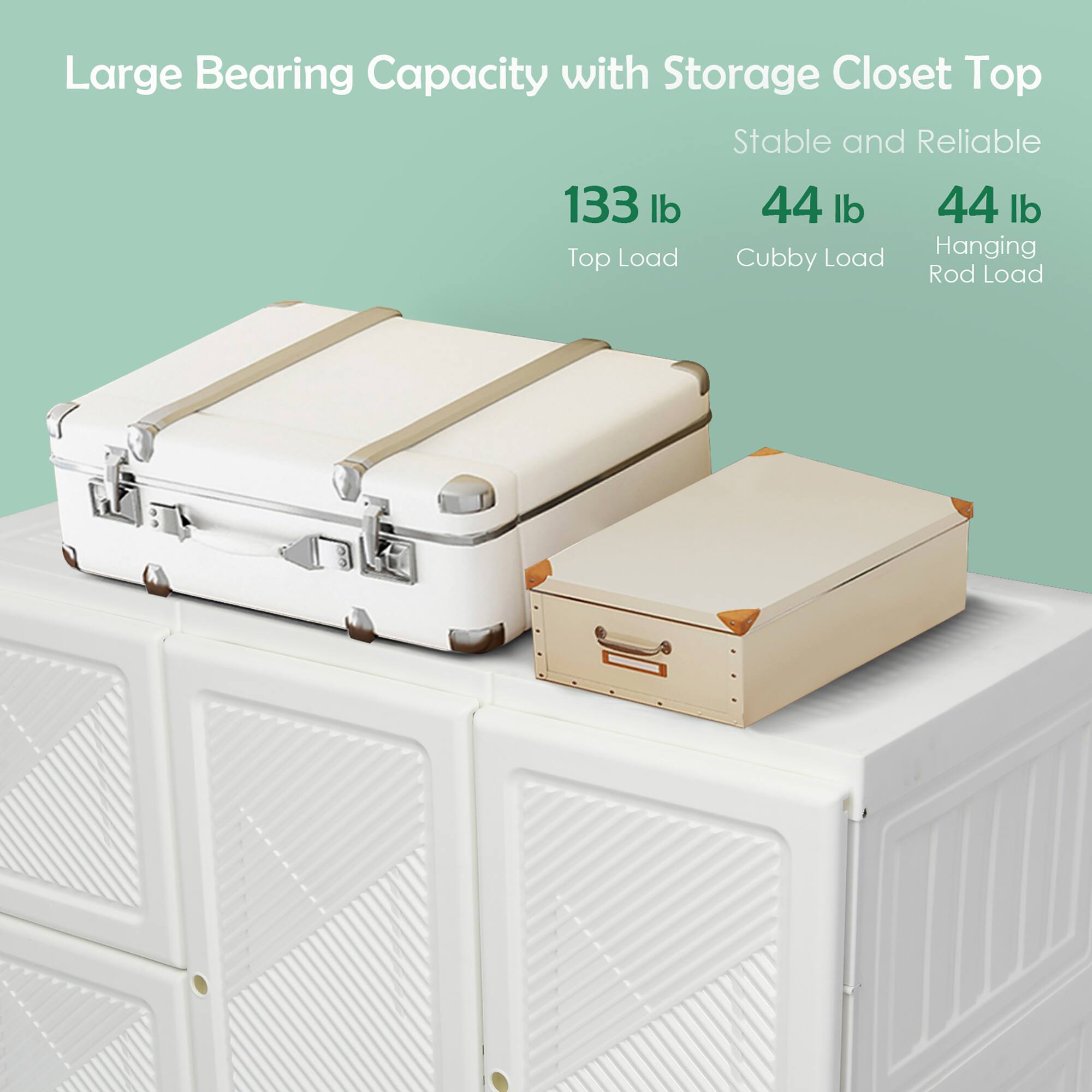Large Bearing Capacity with Storage Closet Top  
Stable and Reliable  

133 lb  
Top Load  

44 lb  
Cubby Load  

44 lb  
Hanging Rod Load