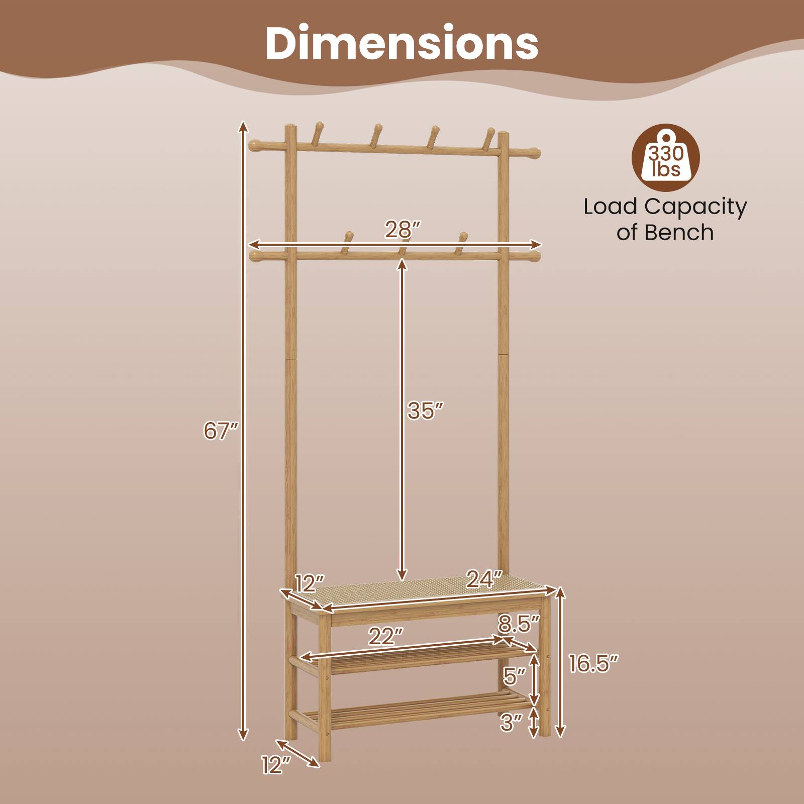 Dimensions: 28" x 35" x 67"  
Load Capacity of Bench: 330 lbs  
Dimensions of Bench: 22" x 12" x 24" x 8.5" x 5" x 16.5" x 3" x 12"