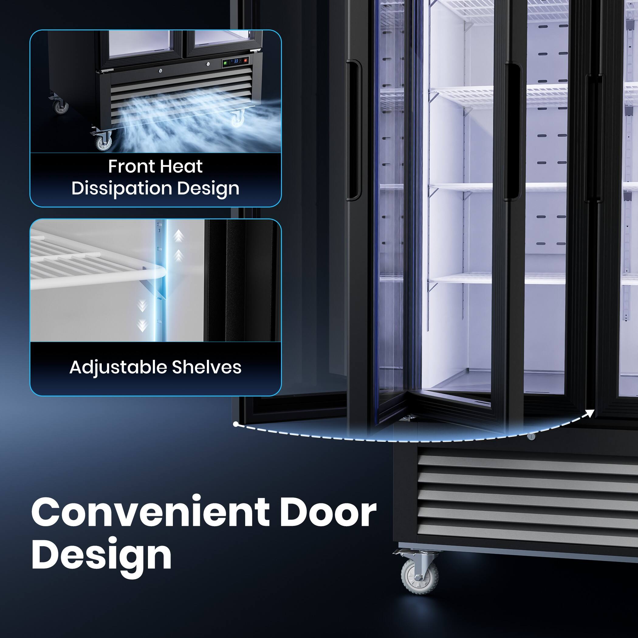 Front Heat Dissipation Design  
Adjustable Shelves  
Convenient Door Design