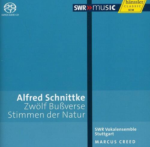 Alfred Schnittke  
Zwölf Bussverse  
Stimmen der Natur  

SWR Vokalensemble Stuttgart  
Marcus Creed  

SWR MUSIC  
hänssler CLASSIC  
SCM  
SUPER AUDIO CD