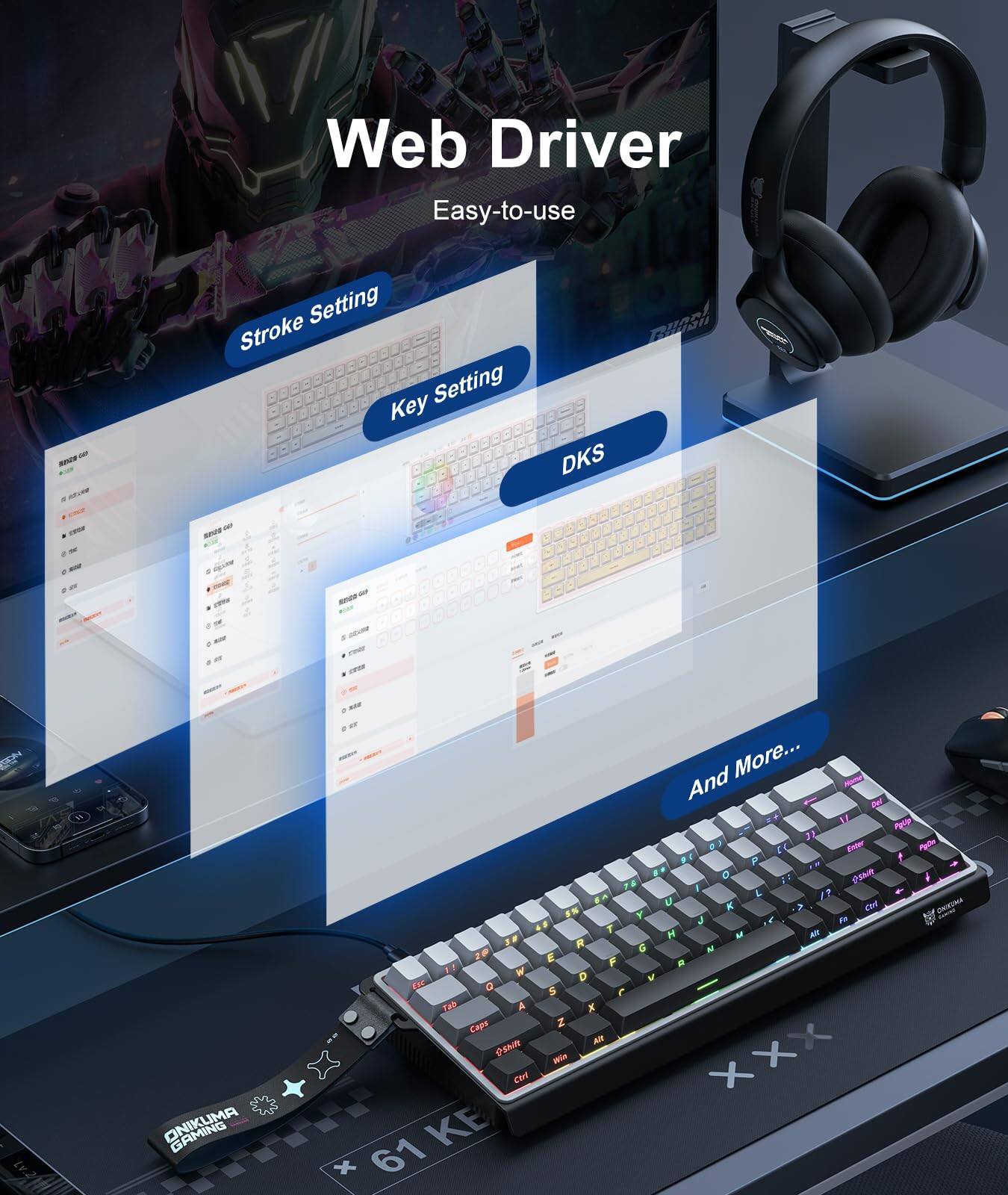 Web Driver  
Easy-to-use  

Stroke Setting  
Key Setting  
DKS  

And More...