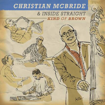 STEREO
CHRISTIAN MCBRIDE & INSIDE STRAIGHT KIND OF BROWN