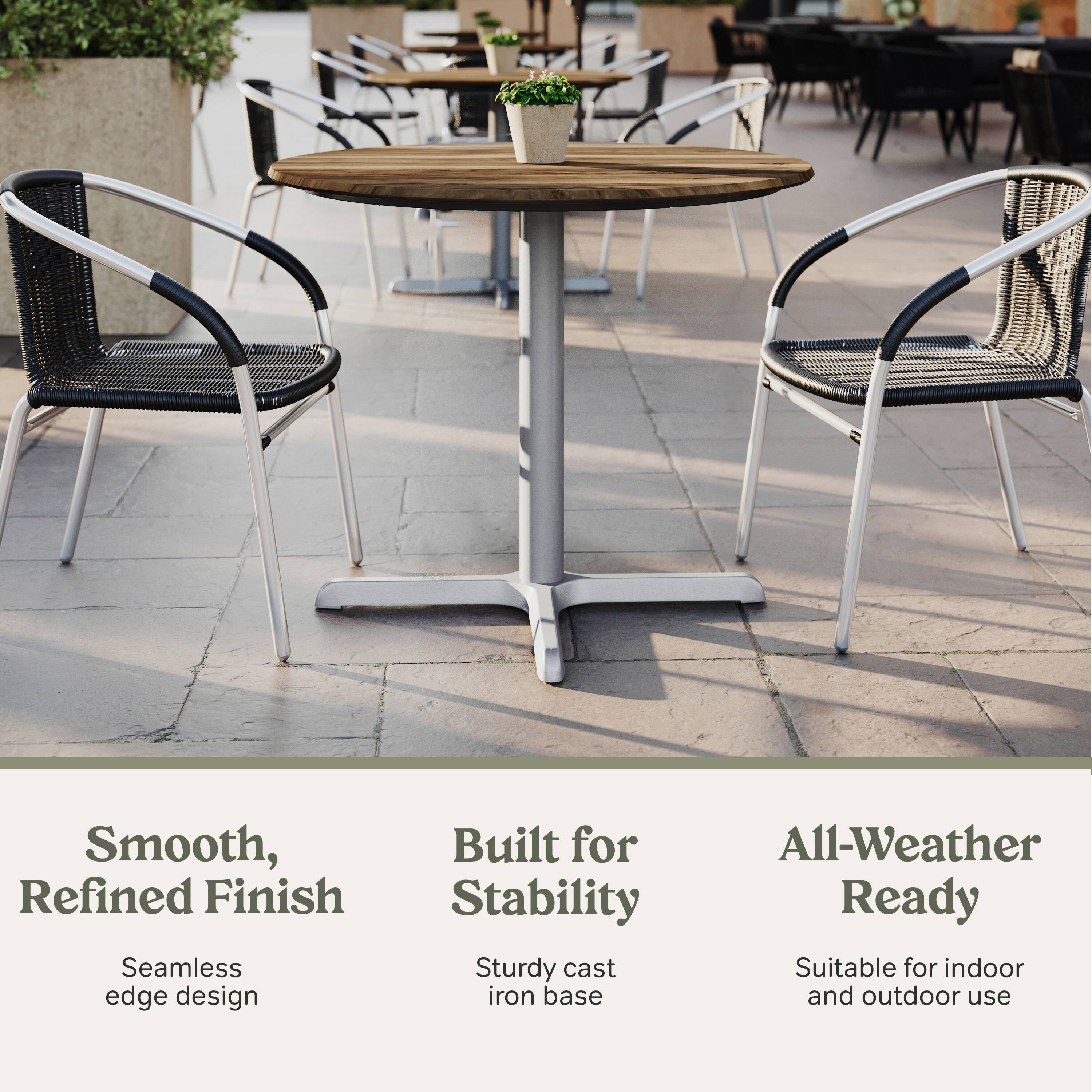 Smooth, Refined Finish  
Seamless edge design  

Built for Stability  
Sturdy cast iron base  

All-Weather Ready  
Suitable for indoor and outdoor use