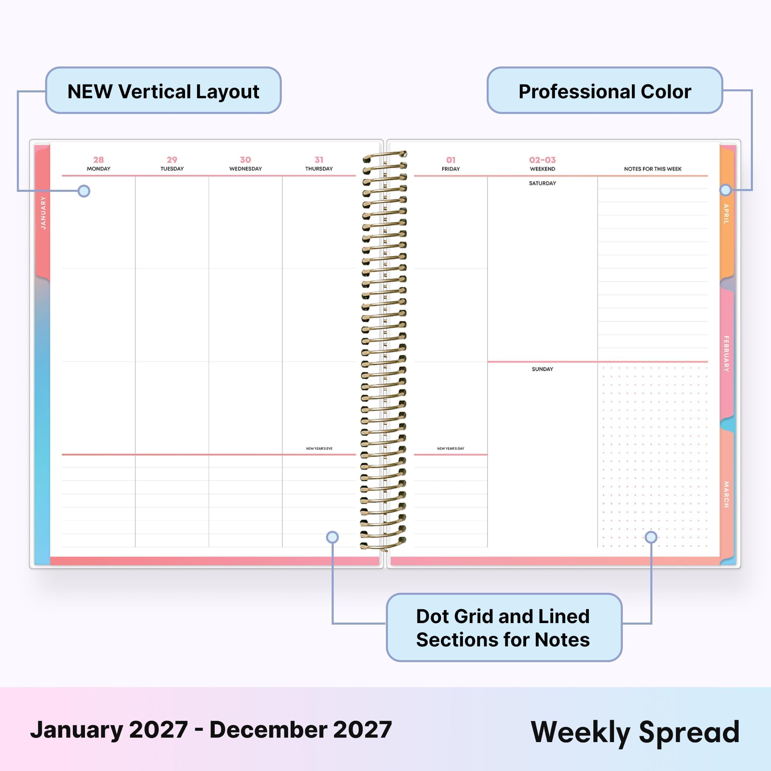 NEW Vertical Layout  
Professional Color  

JANUARY  
28 MONDAY  
29 TUESDAY  
30 WEDNESDAY  
31 THURSDAY  
01 FRIDAY  
02-03 WEEKEND SATURDAY  

NOTES FOR THIS WEEK  

APRIL  
SUNDAY  

FEBRUARY  
SUBMARTLER  
SUTTER  

MARCH  

Dot Grid and Lined Sections for Notes  

January 2027 - December 2027  
Weekly Spread