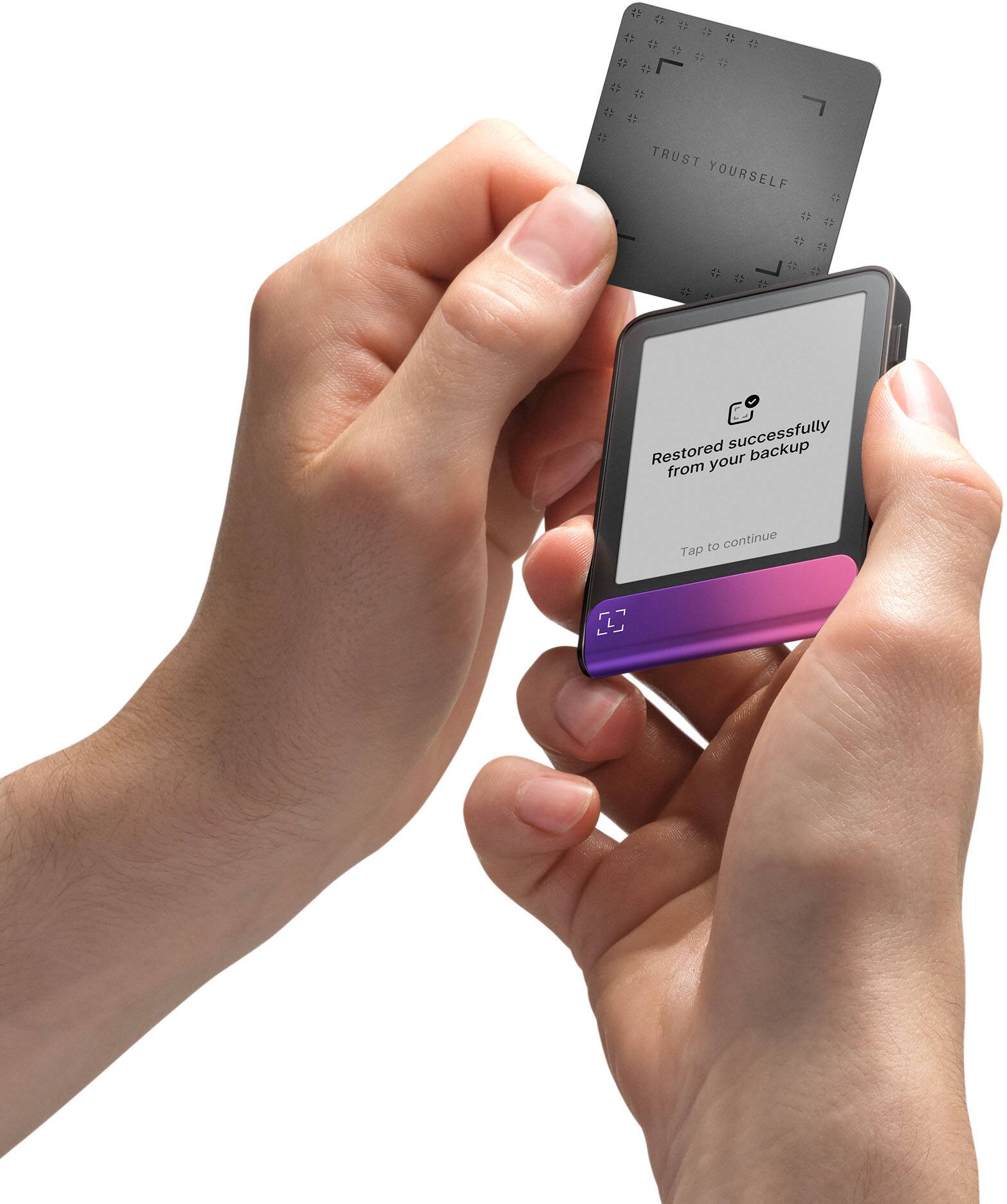 TRUST YOURSELF

Restored successfully from your backup

Tap to continue