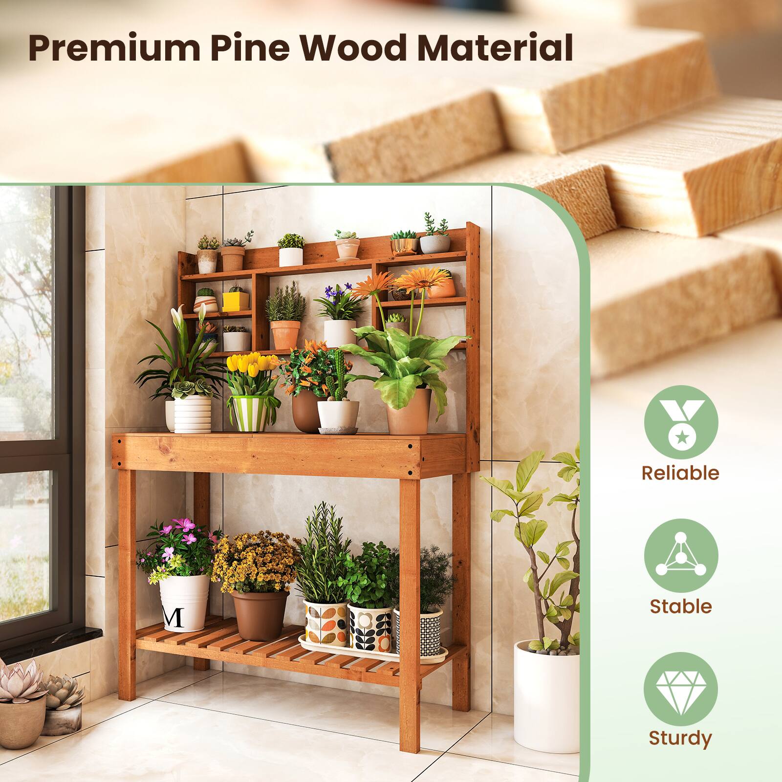Premium Pine Wood Material  
Reliable  
Stable  
Sturdy