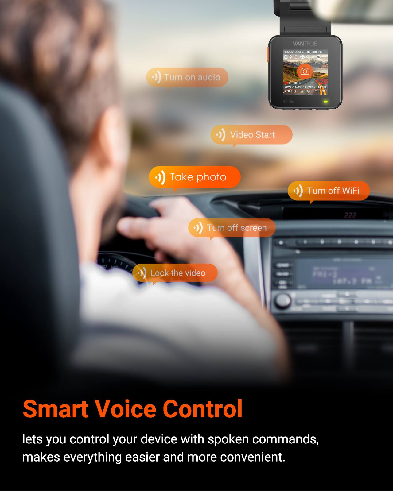 VANTRUE TROUST BPIHDR ed S 30FPS 01G - Turn on audio 00-003P 20 2022.0100 1100-07 N N O - Live Video Start Take photo Turn off WiFi Turn off screen 222 Lock the video Smart Voice Control lets you control your device with spoken commands, makes everything easier and more convenient.