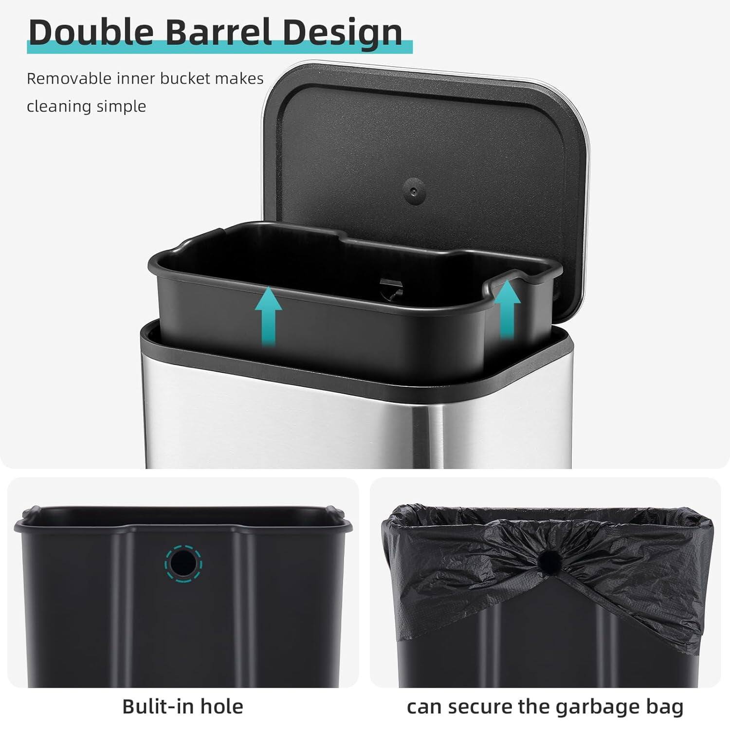 Double Barrel Design  
Removable inner bucket makes cleaning simple  

Bulit-in hole can secure the garbage bag