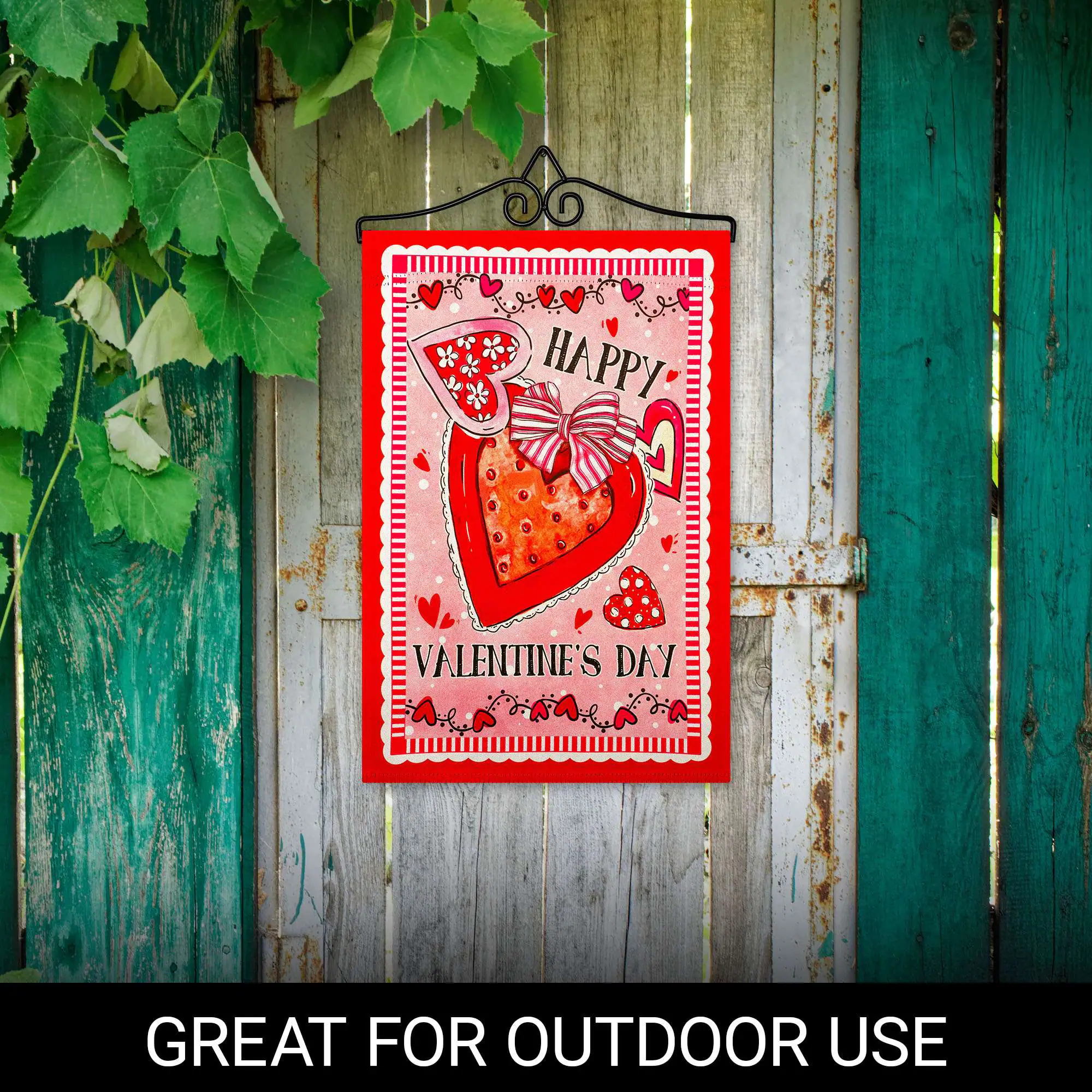 HAPPY VALENTINE'S DAY  
GREAT FOR OUTDOOR USE