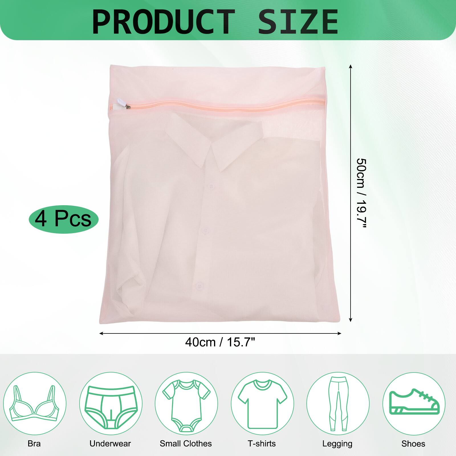 PRODUCT SIZE

4 Pcs

50cm / 19.7"  
40cm / 15.7"

Bra  
Underwear  
Small Clothes  
T-shirts  
Legging  
Shoes