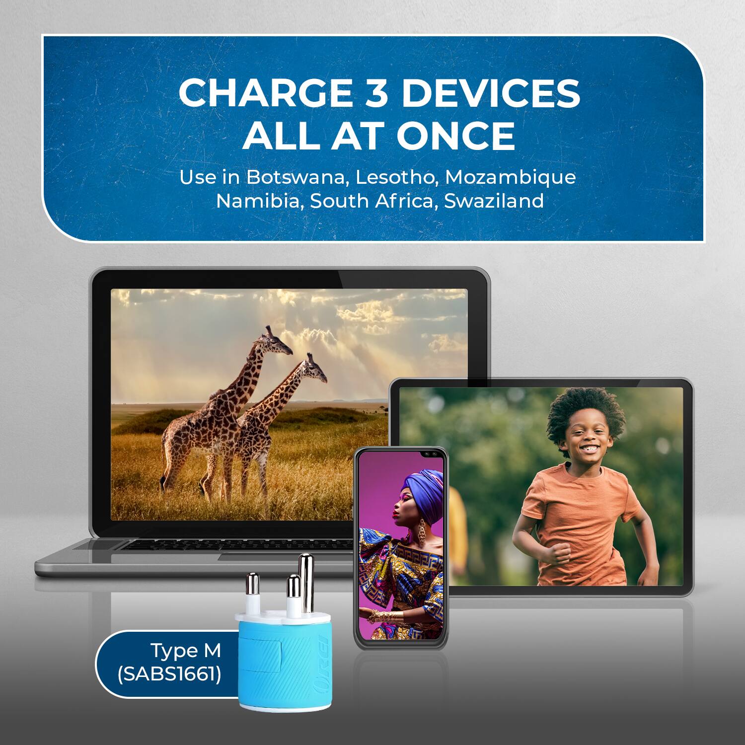 CHARGE 3 DEVICES ALL AT ONCE

Use in Botswana, Lesotho, Mozambique, Namibia, South Africa, Swaziland

Type M (SABS1661)