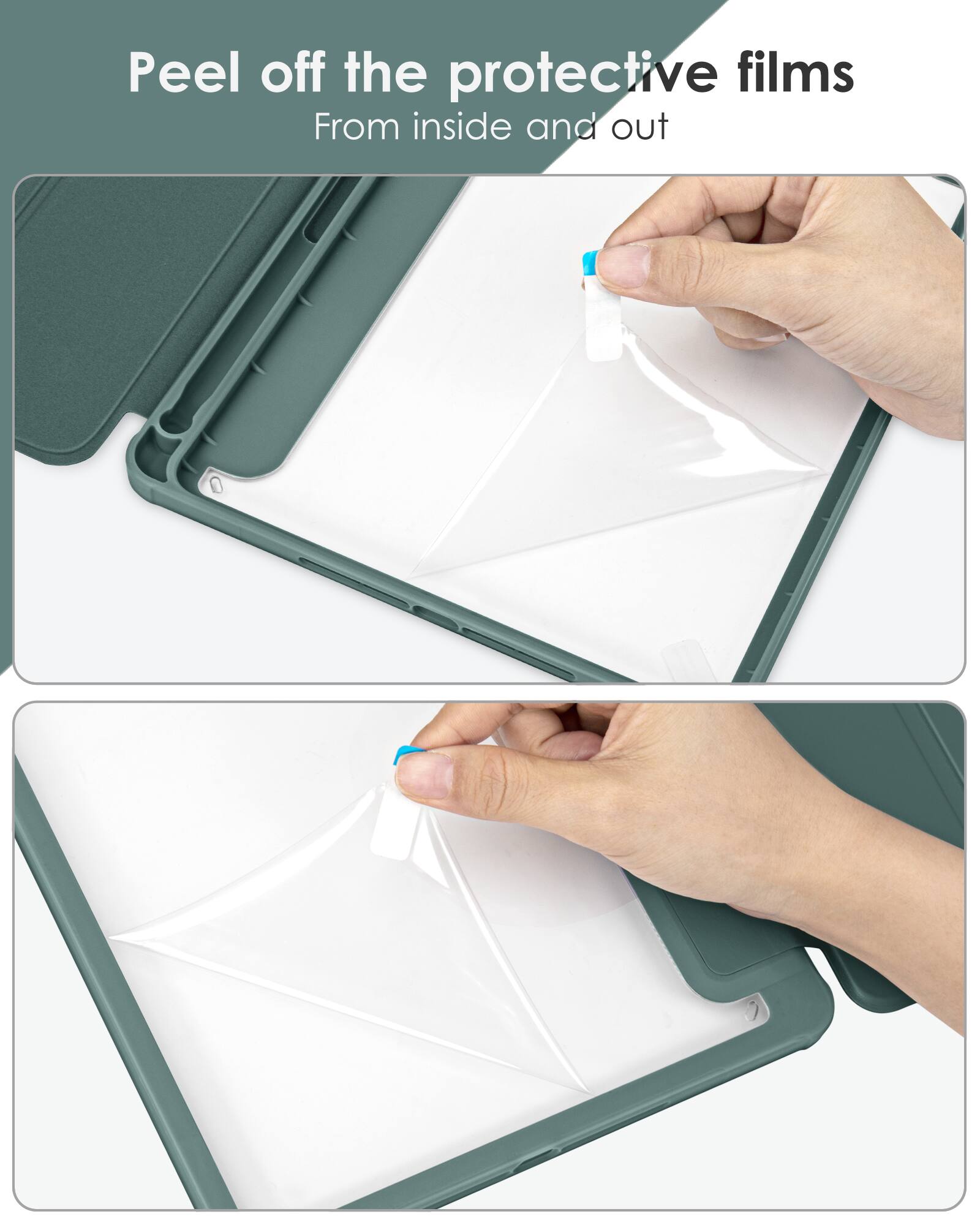 Peel off the protective films  
From inside and out