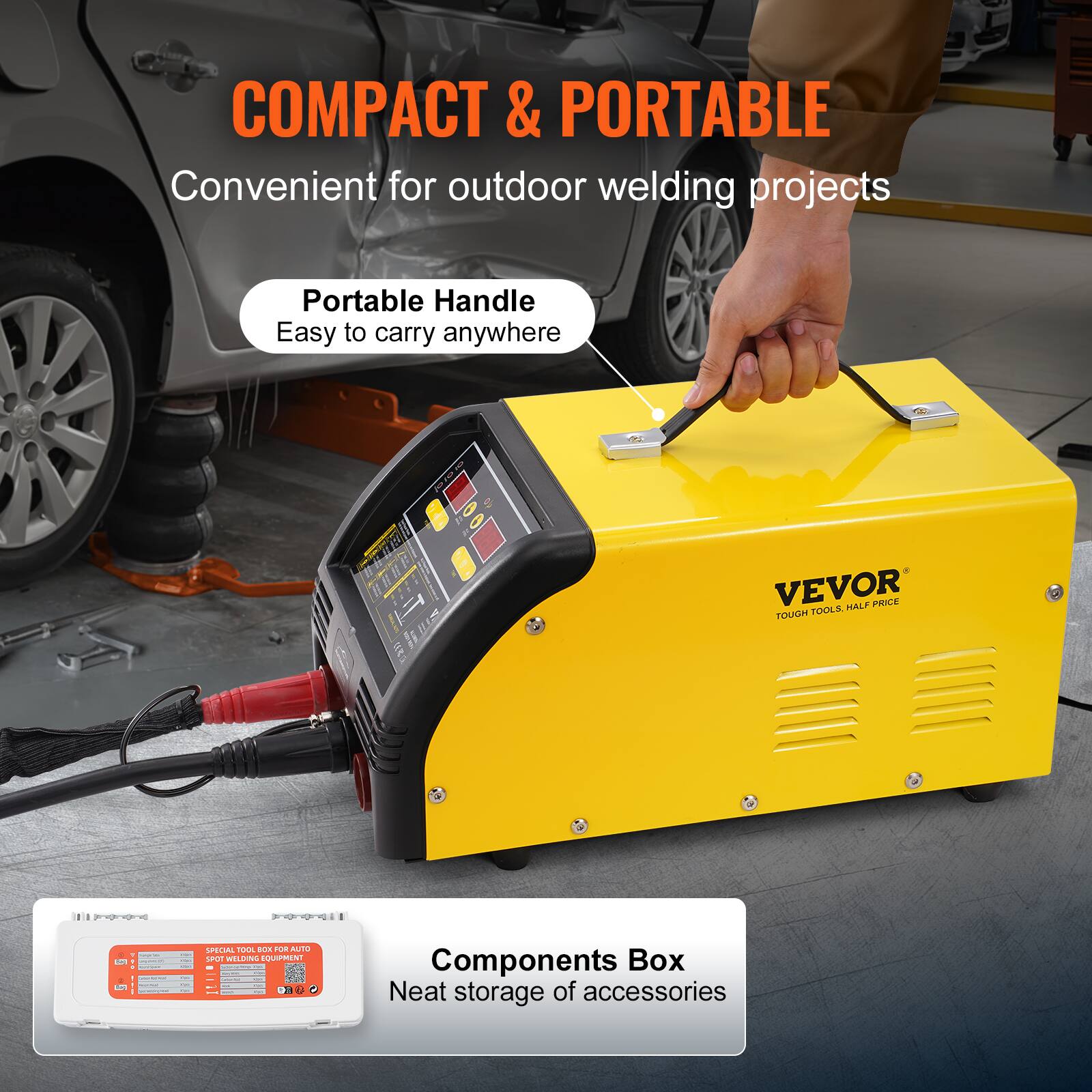 COMPACT & PORTABLE  
Convenient for outdoor welding projects

Portable Handle  
Easy to carry anywhere

VEVOR TOOLS, HALF PRICE TOUGH

SPECIAL TOOL BOX FOR AUTO SPOT WELDING EQUIPMENT  
Components Box  
Neat storage of accessories