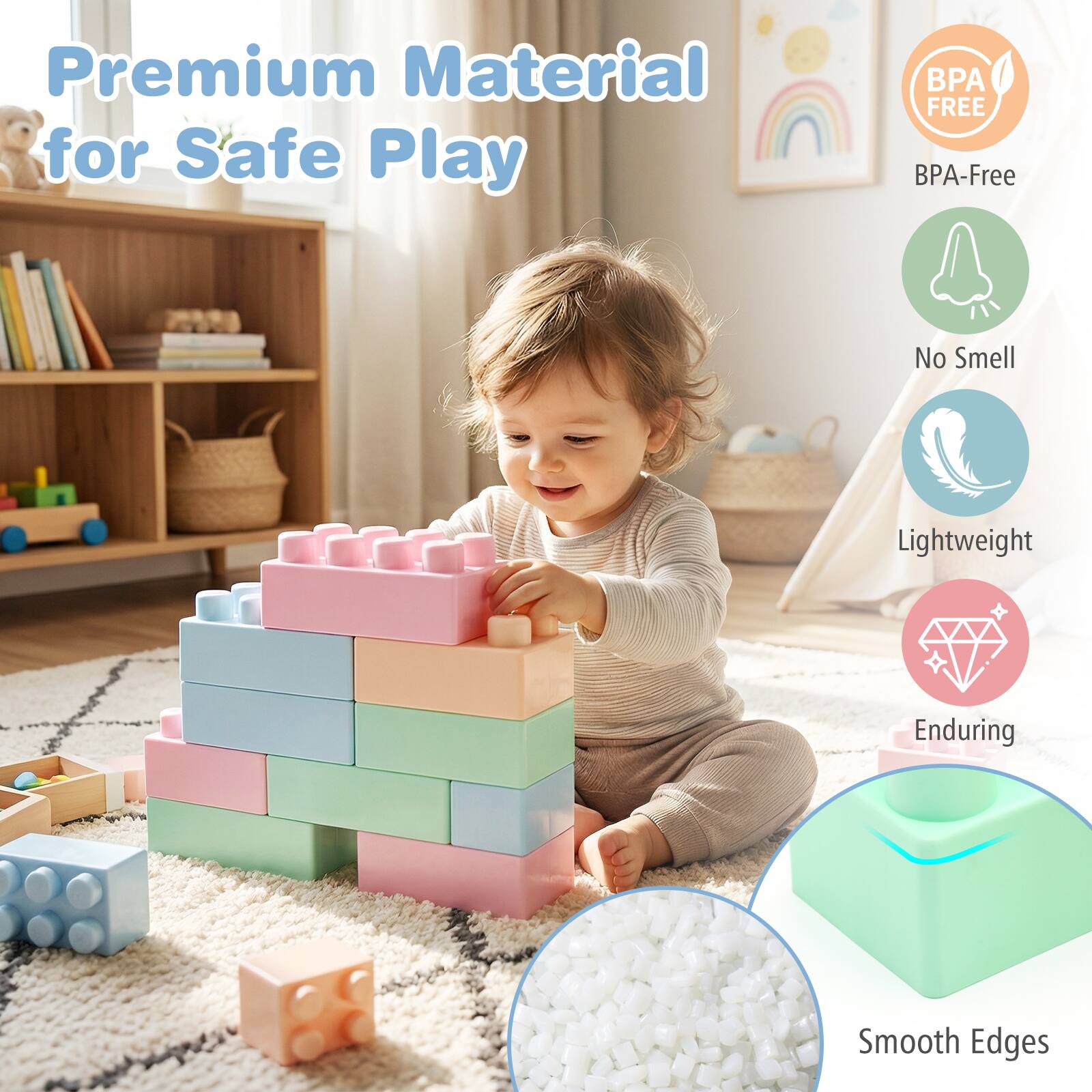 Premium Material for Safe Play

- BPA-Free
- No Smell
- Lightweight
- Enduring
- Smooth Edges
