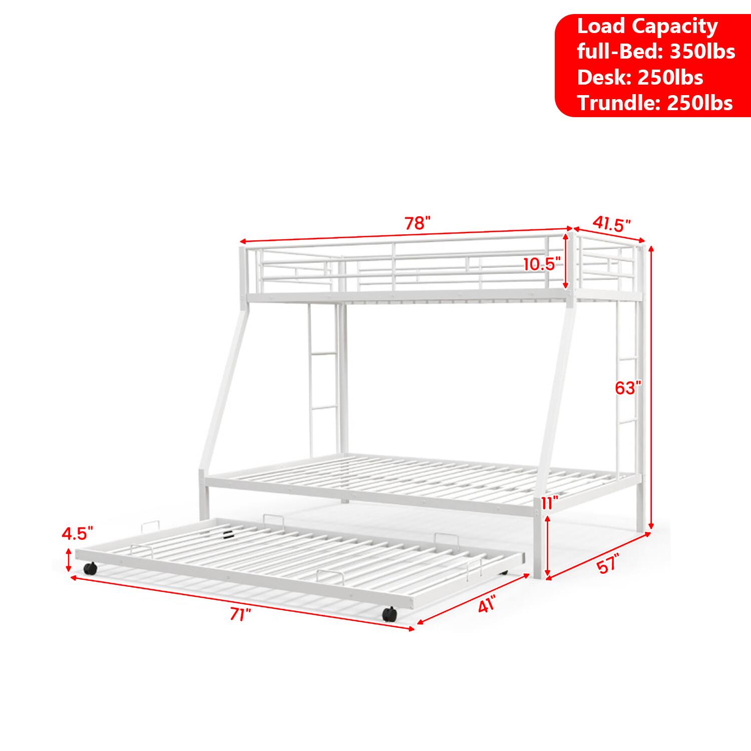 Load Capacity  
full-Bed: 350lbs  
Desk: 250lbs  
Trundle: 250lbs  

78"  
41.5"  
10.5"  
63"  
11"  
4.5"  
71"  
41"  
57"