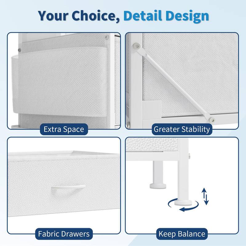 Your Choice, Detail Design

- Extra Space
- Greater Stability
- Fabric Drawers
- Keep Balance