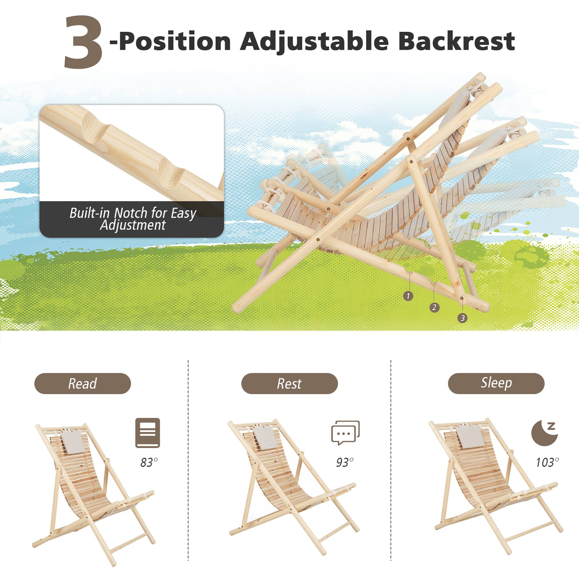 3-Position Adjustable Backrest

Built-in Notch for Easy Adjustment

Read  
83°

Rest  
93°

Sleep  
103°