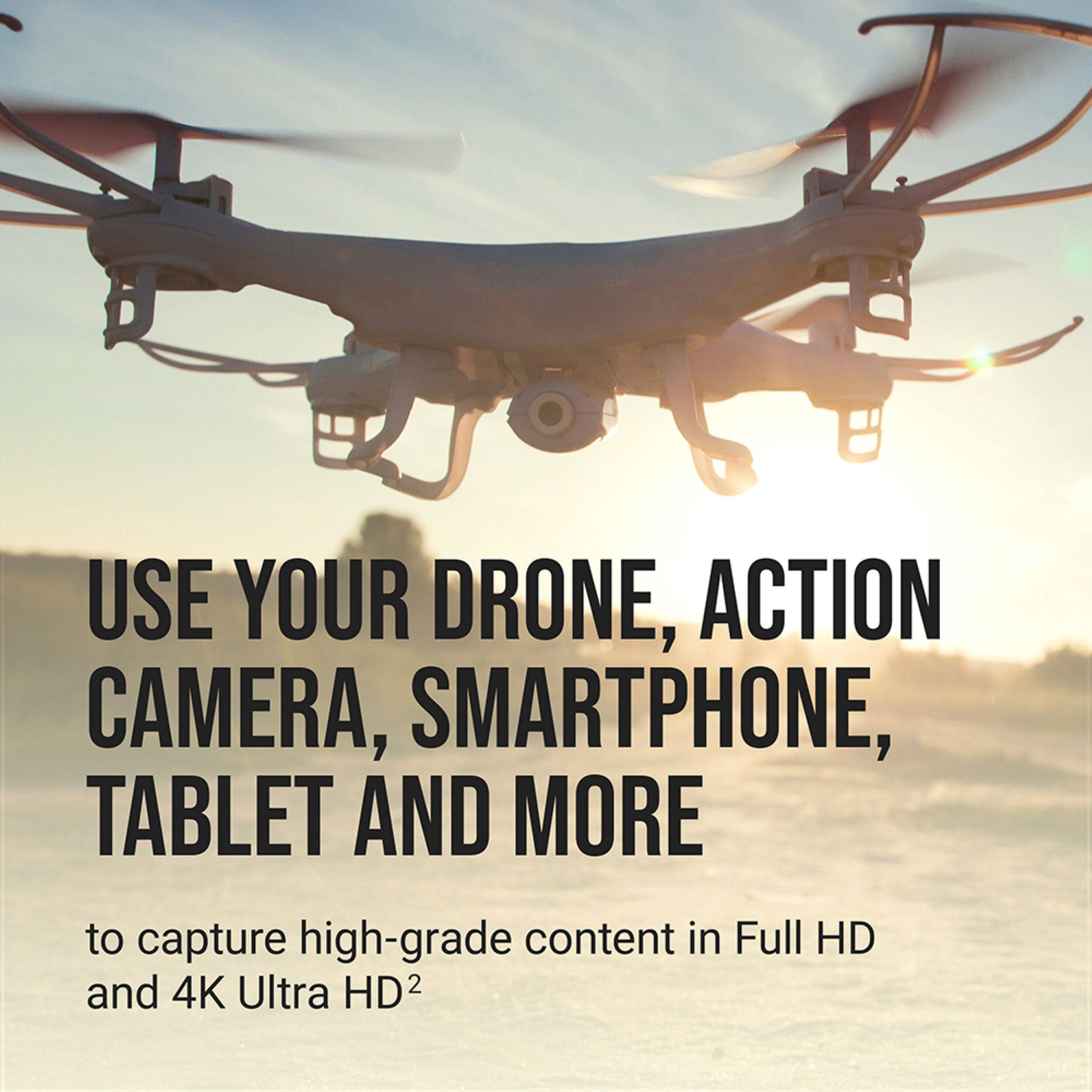 USE YOUR DRONE, ACTION CAMERA, SMARTPHONE, TABLET AND MORE to capture high-grade content in Full HD and 4K Ultra HD²