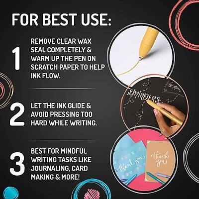 FOR BEST USE:

1. REMOVE CLEAR WAX SEAL COMPLETELY & WARM UP THE PEN ON SCRATCH PAPER TO HELP INK FLOW.

2. LET THE INK GLIDE & AVOID PRESSING TOO HARD WHILE WRITING.

3. BEST FOR MINDFUL WRITING TASKS LIKE JOURNALING, CARD MAKING & MORE!

thank you