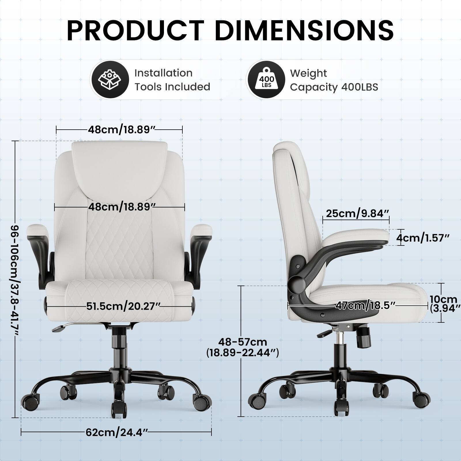PRODUCT DIMENSIONS  
Installation Tools Included  
Weight Capacity 400LBS  

- 48cm/18.89"  
- 48cm/18.89"  
- 51.5cm/20.27"  
- 96-106cm/37.8-41.7"  
- 48-57cm (18.89-22.44")  
- 25cm/9.84"  
- 4cm/1.57"  
- 10cm/3.94"  
- 47cm/18.5"  
- 62cm/24.4"