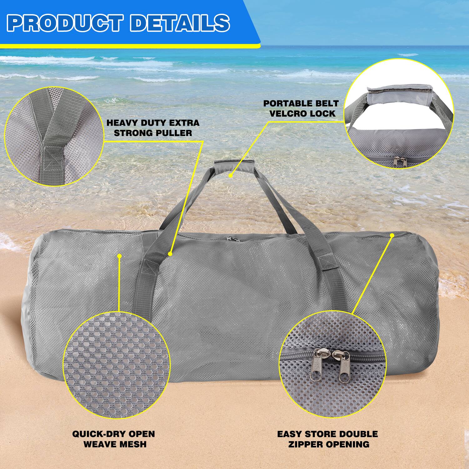 PRODUCT DETAILS
HEAVY DUTY EXTRA STRONG PULLER
PORTABLE BELT VELCRO LOCK
QUICK-DRY OPEN WEAVE MESH
EASY STORE DOUBLE ZIPPER OPENING