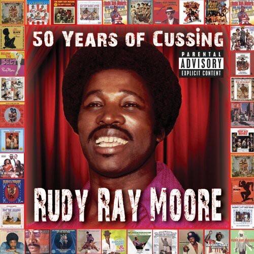 50 YEARS OF CUSSING  
PARENTAL ADVISORY EXPLICIT CONTENT  

RUDY RAY MOORE  

RUDY RAY MOORE  
RUDY FORCAS MU  

BANANES  
KUD RAY HOOKI  
IN BELOW THE BELT  
RAGLT OS YEARS OF CUSSING  

SEYCAD  
RUDY RAY MOORE