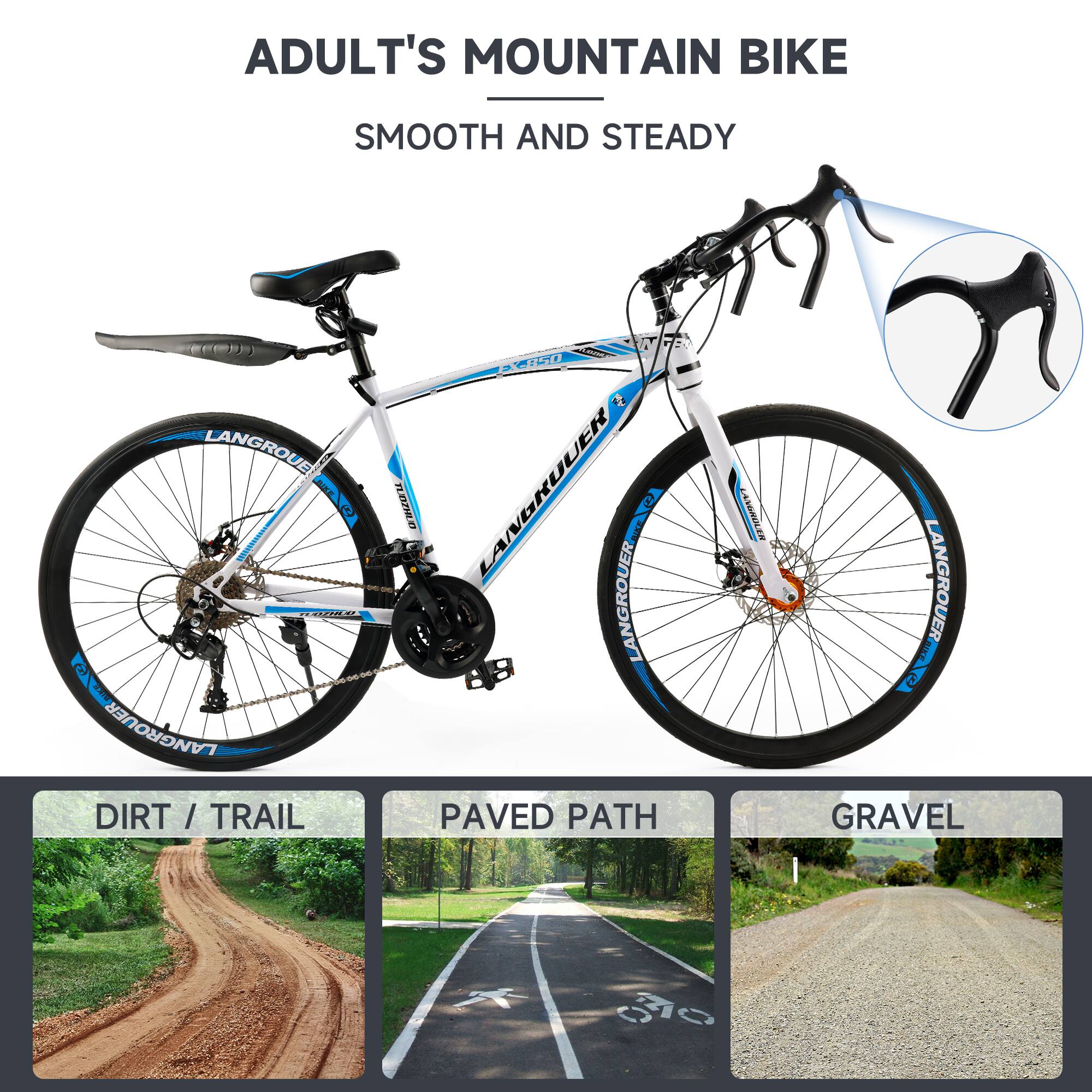 ADULT'S MOUNTAIN BIKE  
SMOOTH AND STEADY  

LANGROUER  

DIRT / TRAIL  
PAVED PATH  
GRAVEL
