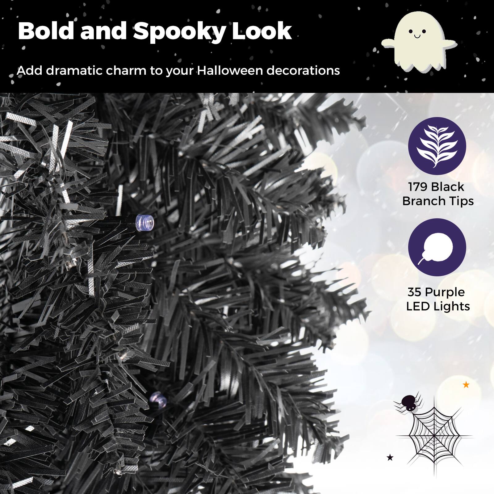 Bold and Spooky Look  
Add dramatic charm to your Halloween decorations  
179 Black Branch Tips  
35 Purple LED Lights