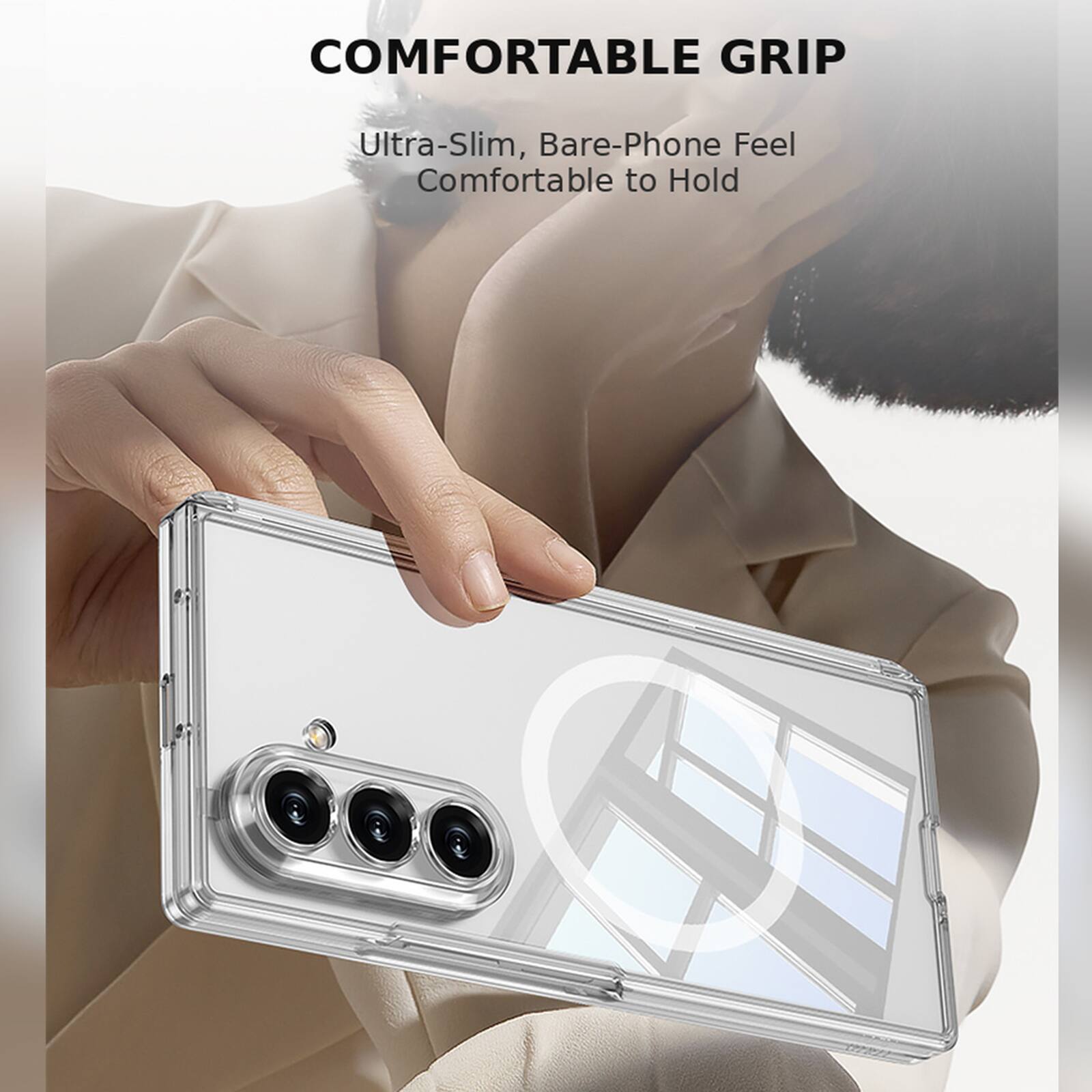 COMFORTABLE GRIP  
Ultra-Slim, Bare-Phone Feel  
Comfortable to Hold