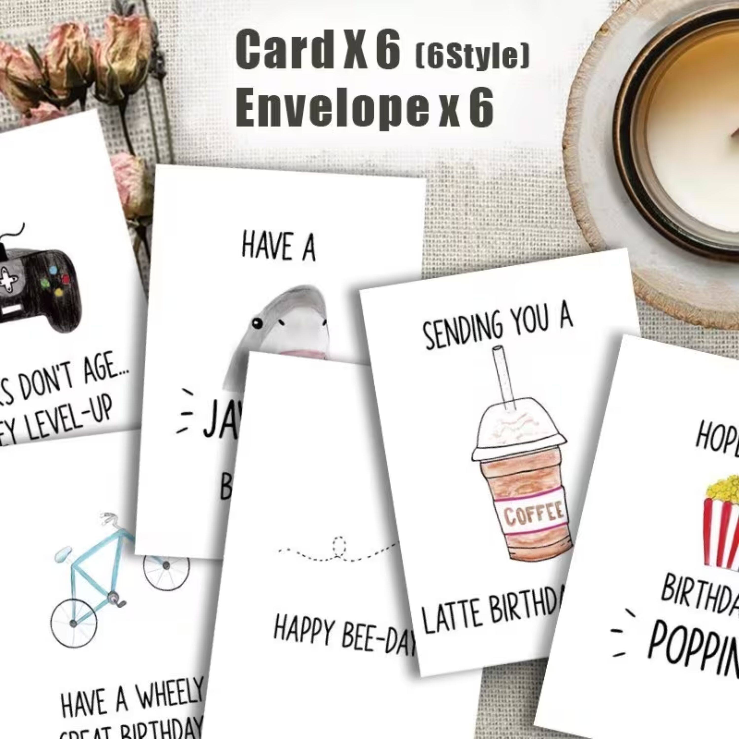 Card X 6 (6Style)  
Envelope x 6  

HAVE A  
DON'T AGE...  
KEY LEVEL-UP  

SENDING YOU A  
LATTE BIRTHDAY  

HAVE A WHEELY  
GREAT BIRTHDAY  

HAPPY BEE-DAY  

HOP  
BIRTHDAY  
POPPIN