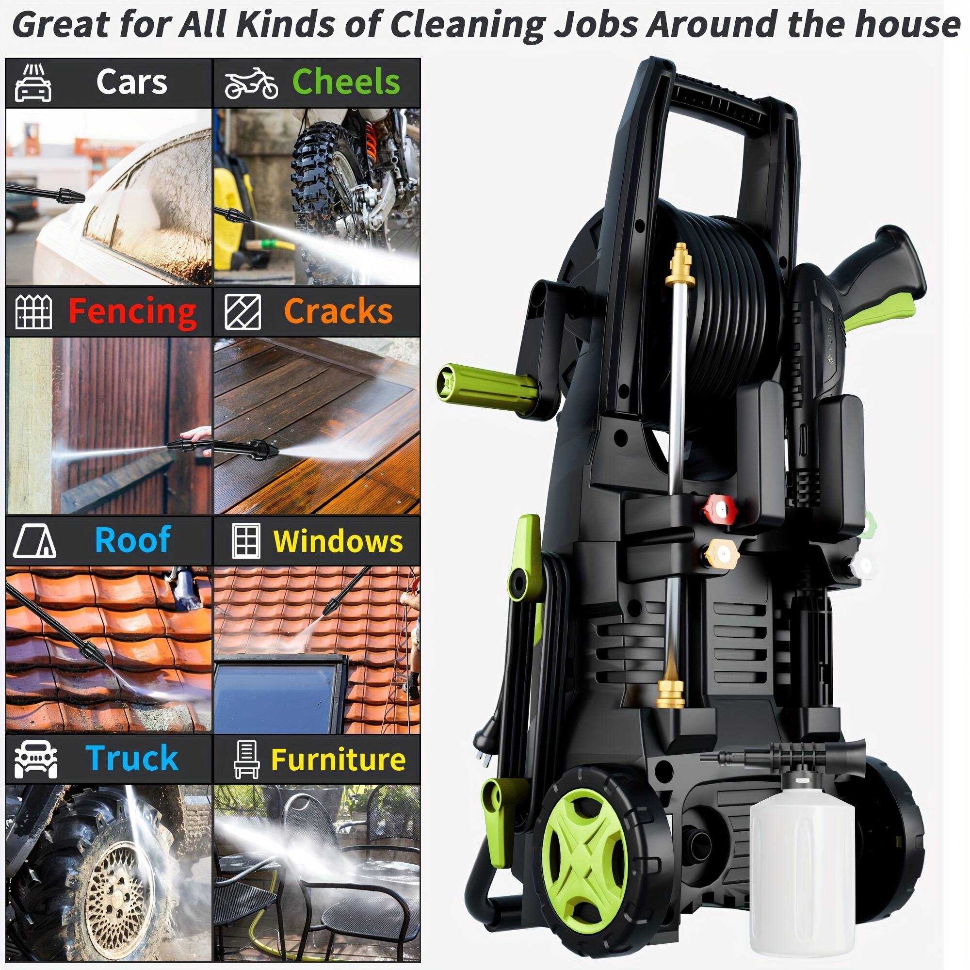 Great for All Kinds of Cleaning Jobs Around the house

- Cars
- Cheels
- Fencing
- Cracks
- Roof
- Windows
- Truck
- Furniture