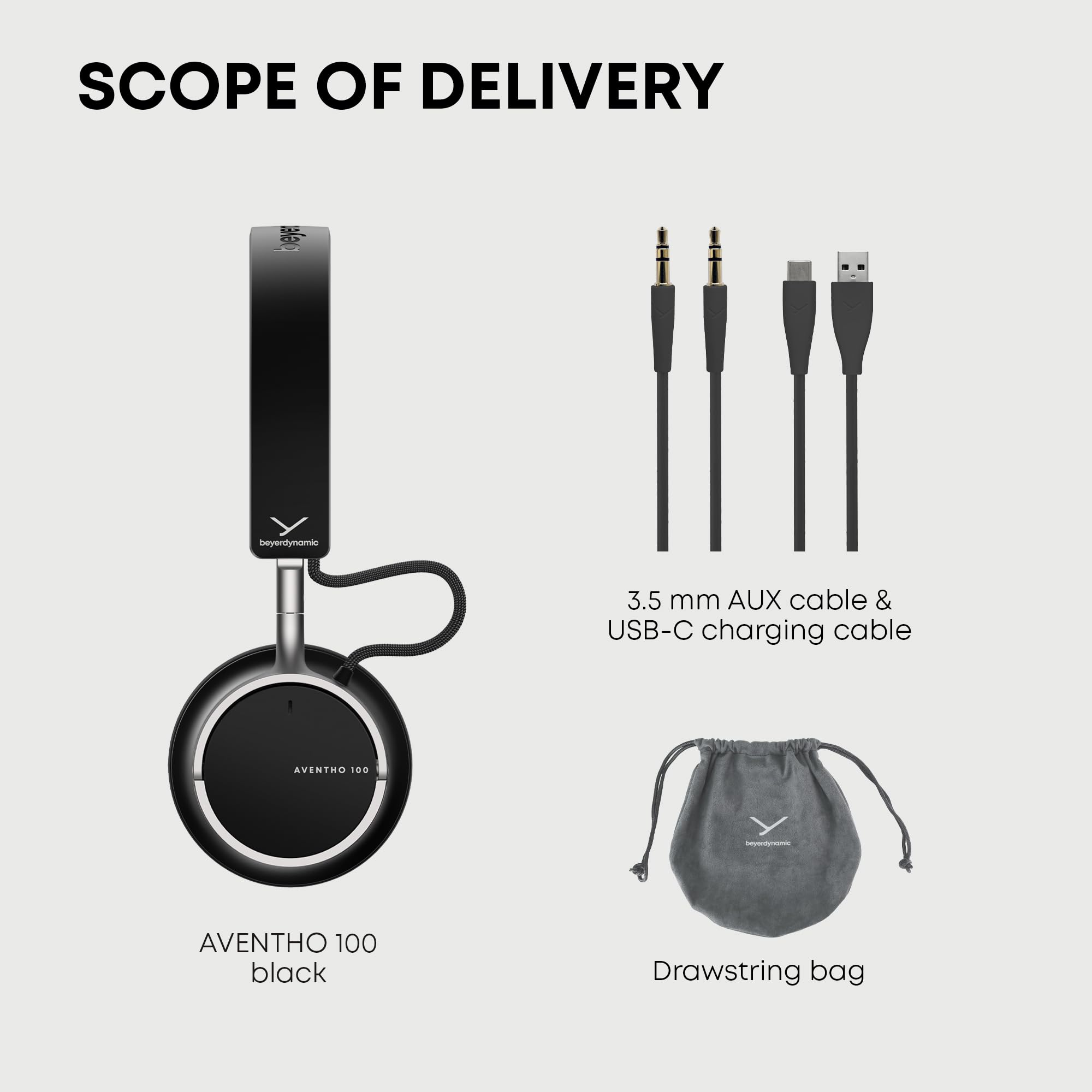 SCOPE OF DELIVERY

- AVENTHO 100 black
- 3.5 mm AUX cable & USB-C charging cable
- Drawstring bag