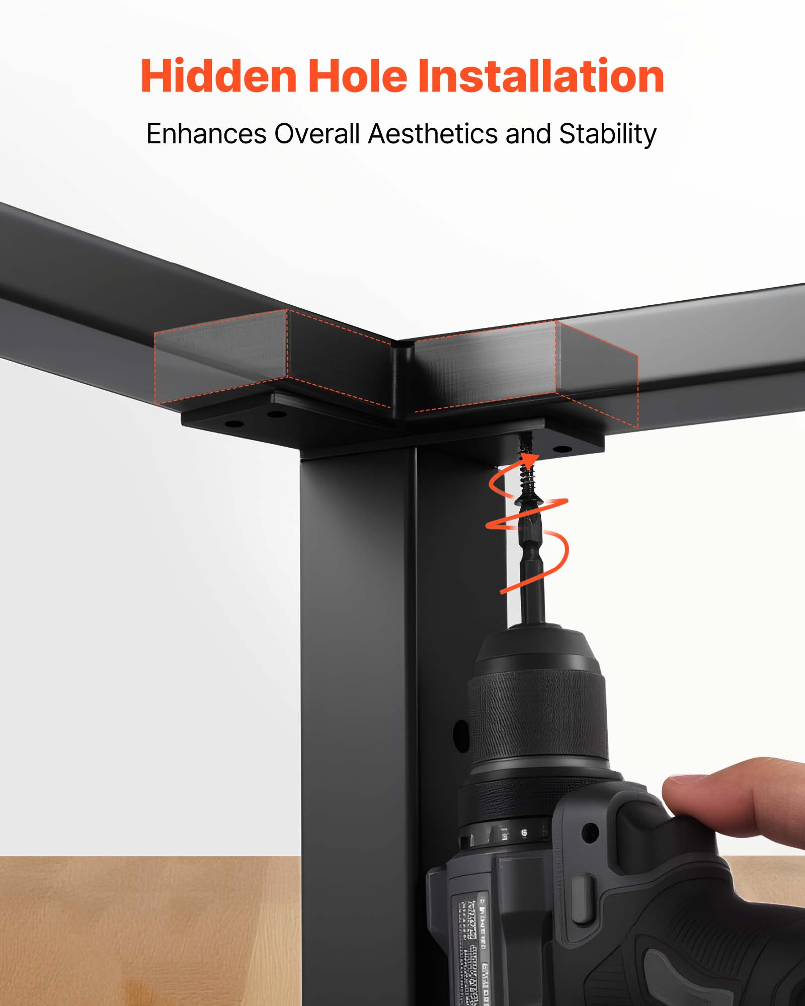 Hidden Hole Installation  
Enhances Overall Aesthetics and Stability